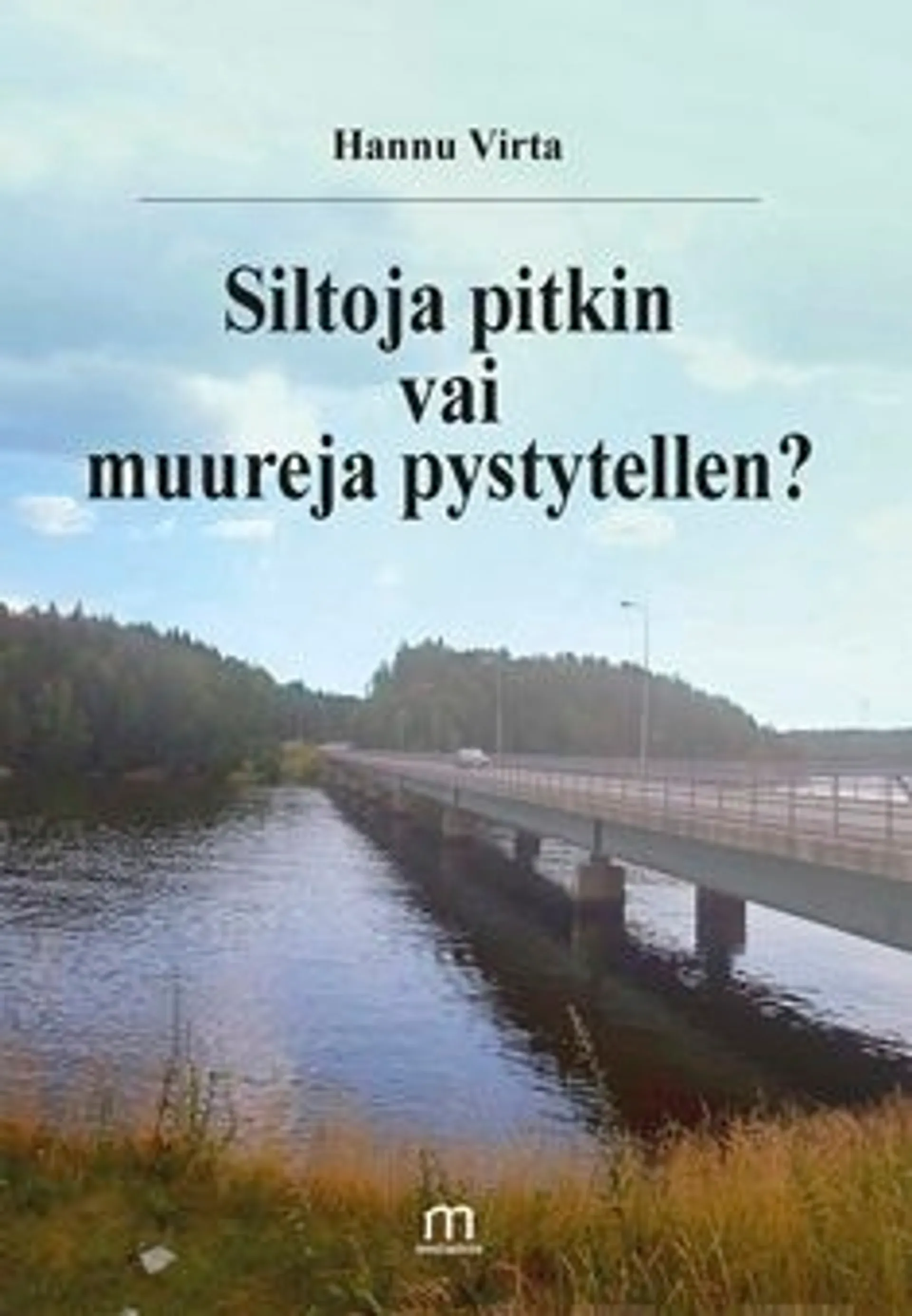 Virta, Siltoja pitkin vai muureja pystytellen?