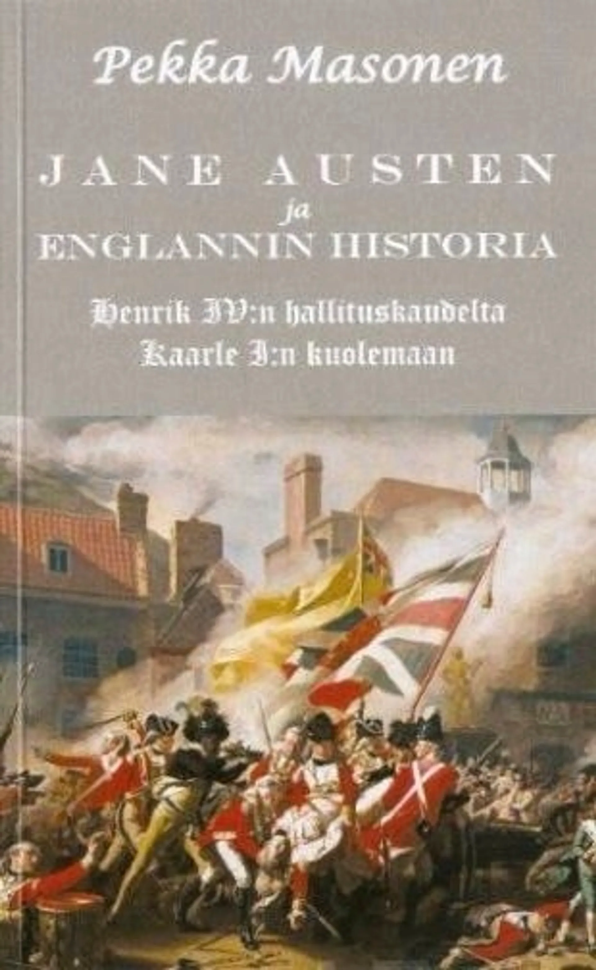 Masonen, Jane Austen ja Englannin historia - Henrik IV:n hallituskaudelta Kaarle I:n kuolemaan