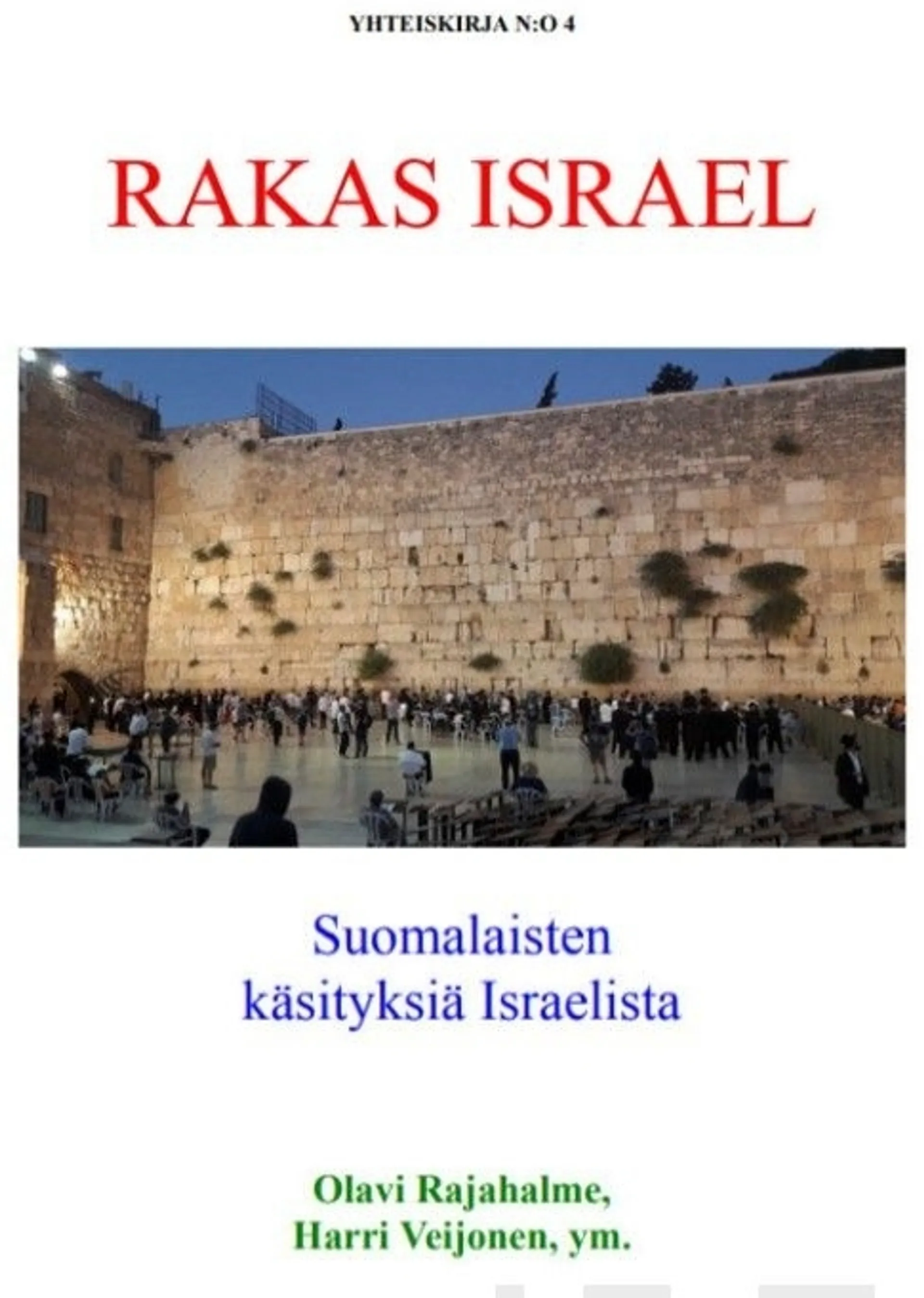 Rajahalme, Rakas Israel - Suomalaisten käsityksiä Israelista