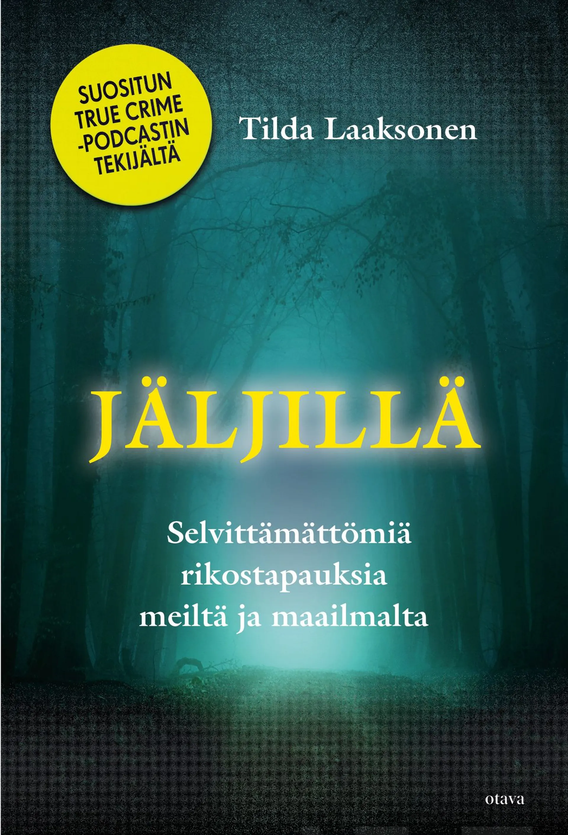 Laaksonen, Jäljillä - Selvittämättömiä rikostapauksia meiltä ja maailmalta