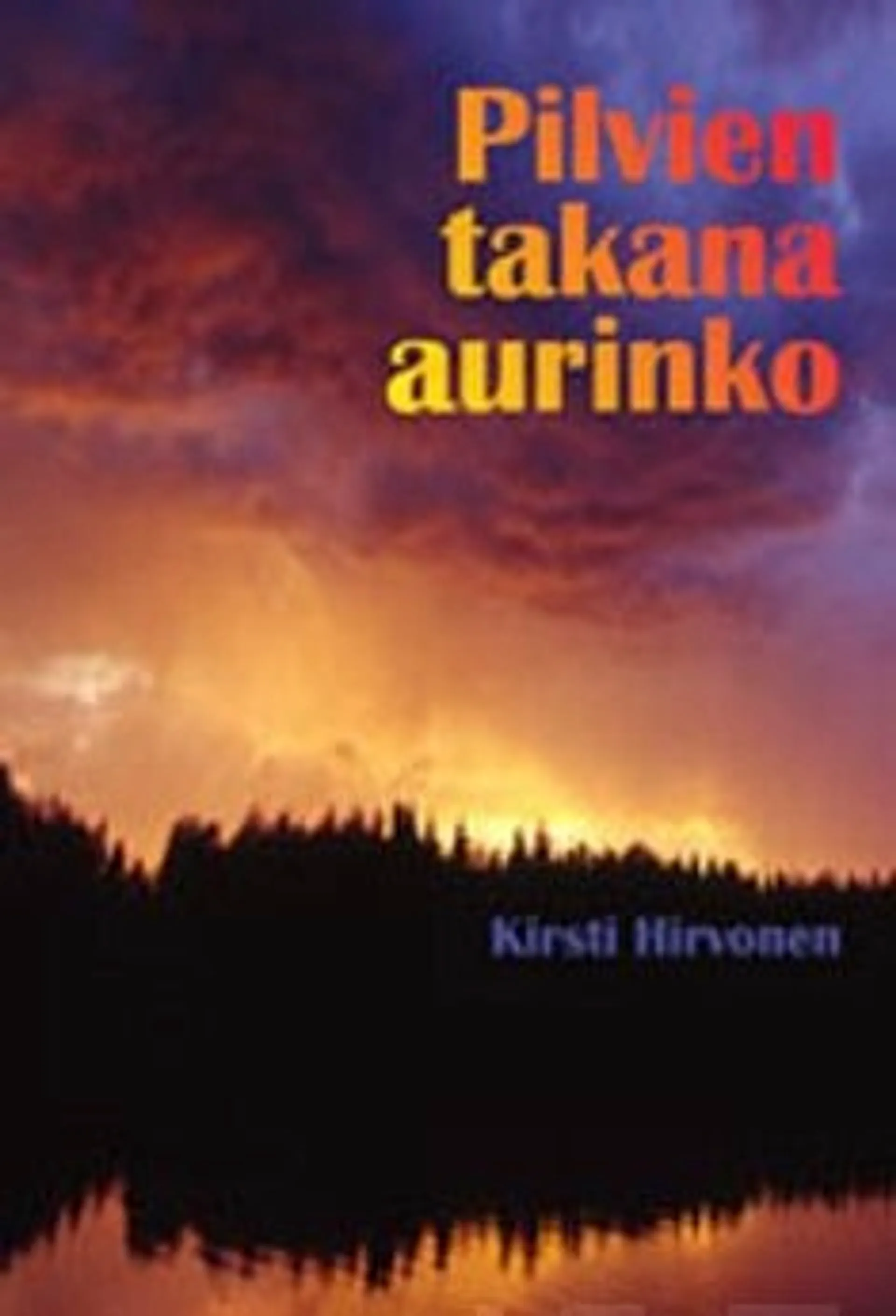 Hirvonen, Pilvien takana aurinko