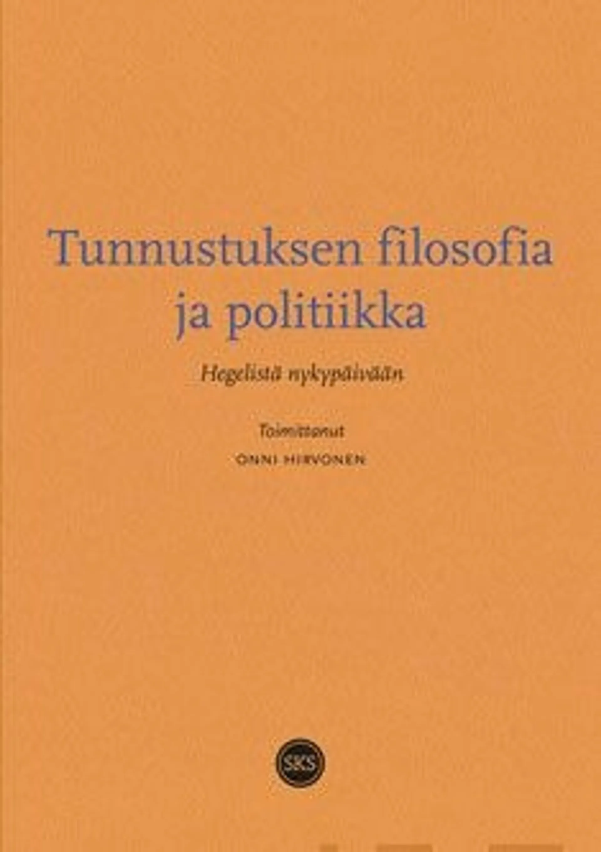 Tunnustuksen filosofia ja politiikka - Hegelistä nykypäivään