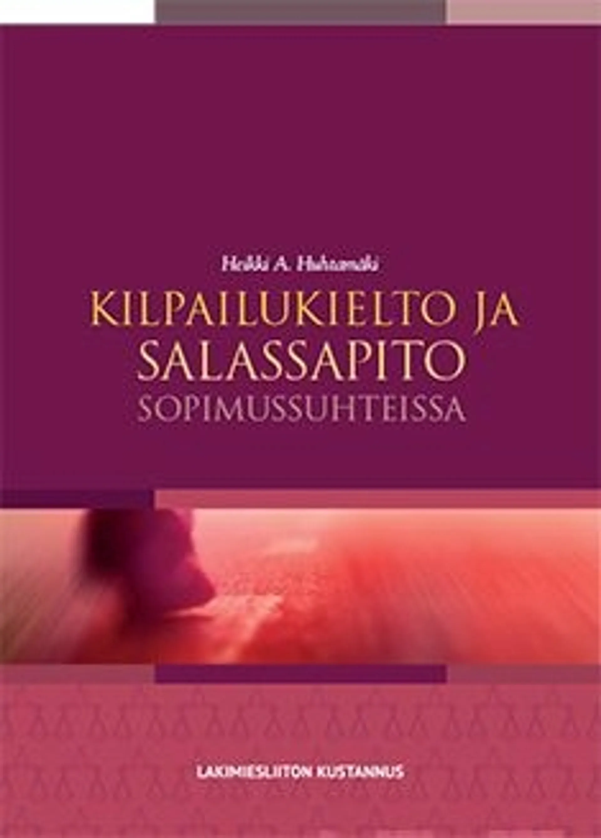 Huhtamäki, Kilpailukielto ja salassapito sopimussuhteissa