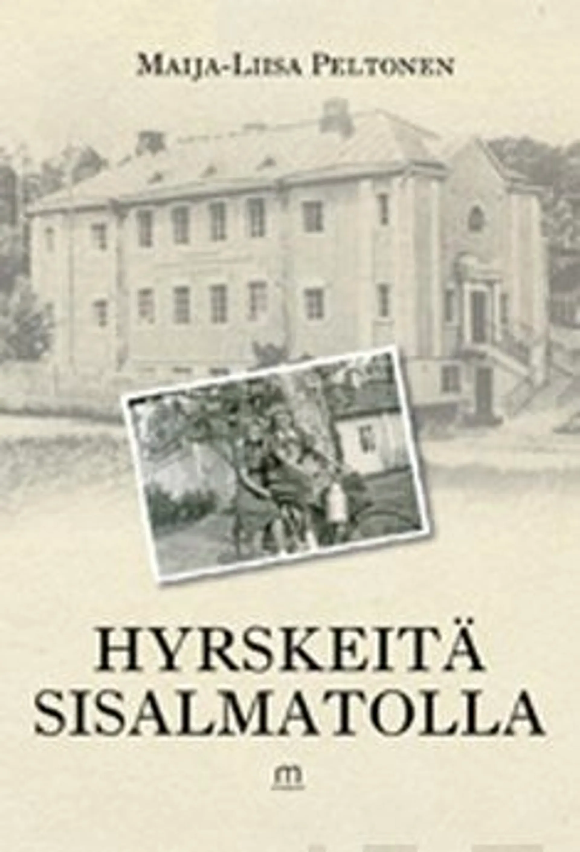 Peltonen, Hyrskeitä sisalmatolla - muistelmia, kirjeitä ja päiväkirjoja : Viipuri 1898 - Elimäki 1954