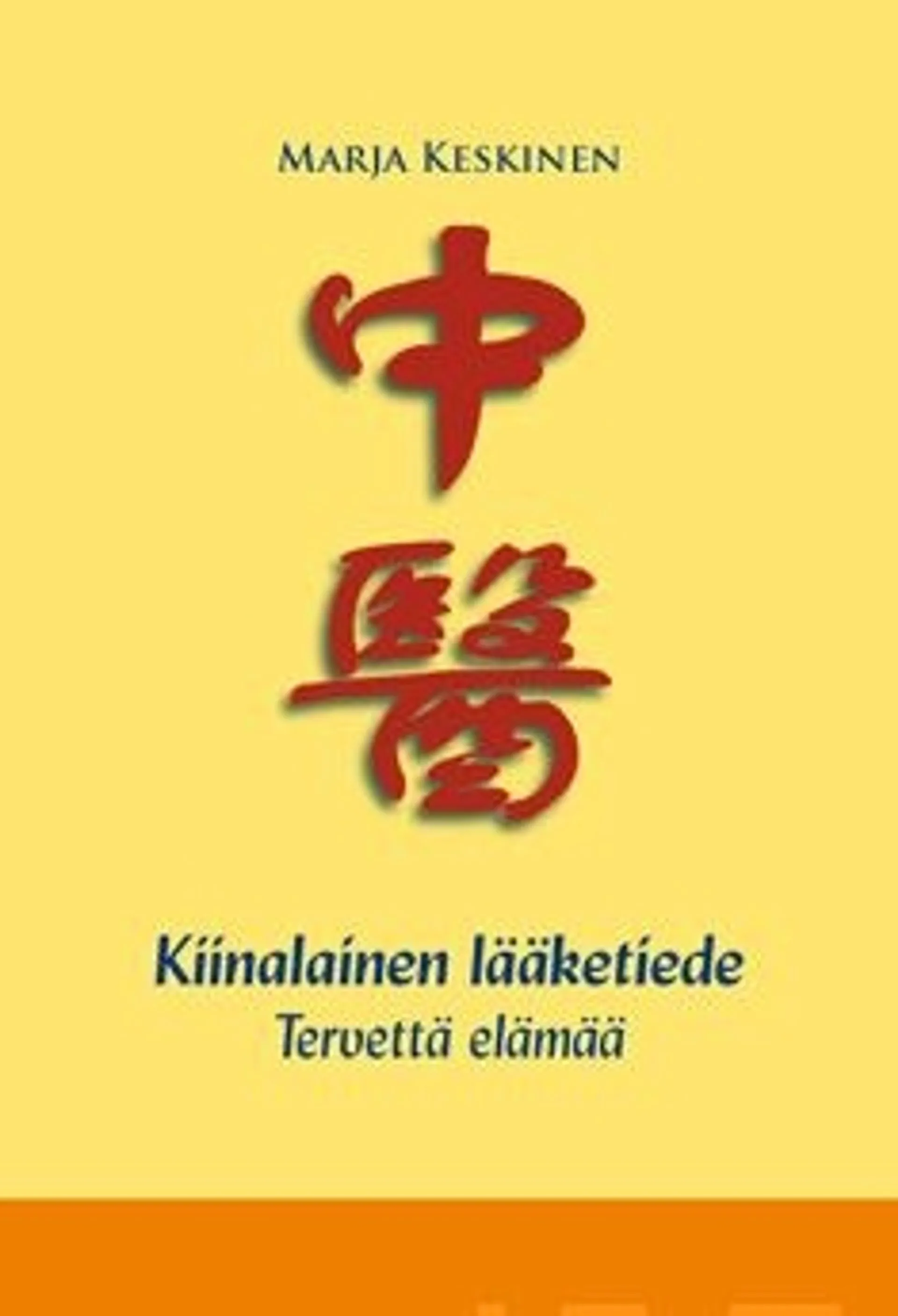 Keskinen, Kiinalainen lääketiede - Tervettä elämää