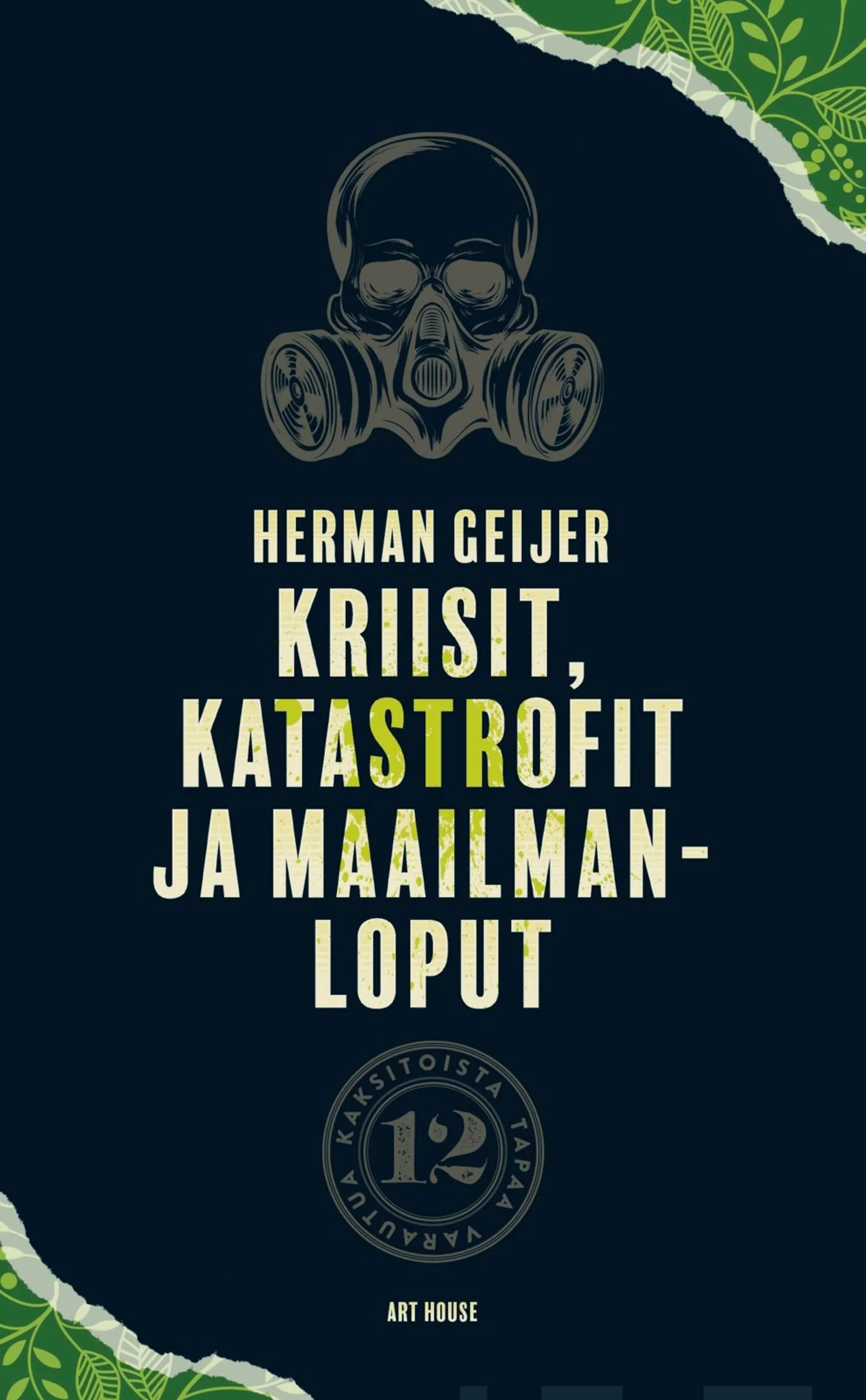 Geijer, Kriisit, katastrofit ja maailmanloput - Kaksitoista tapaa varautua