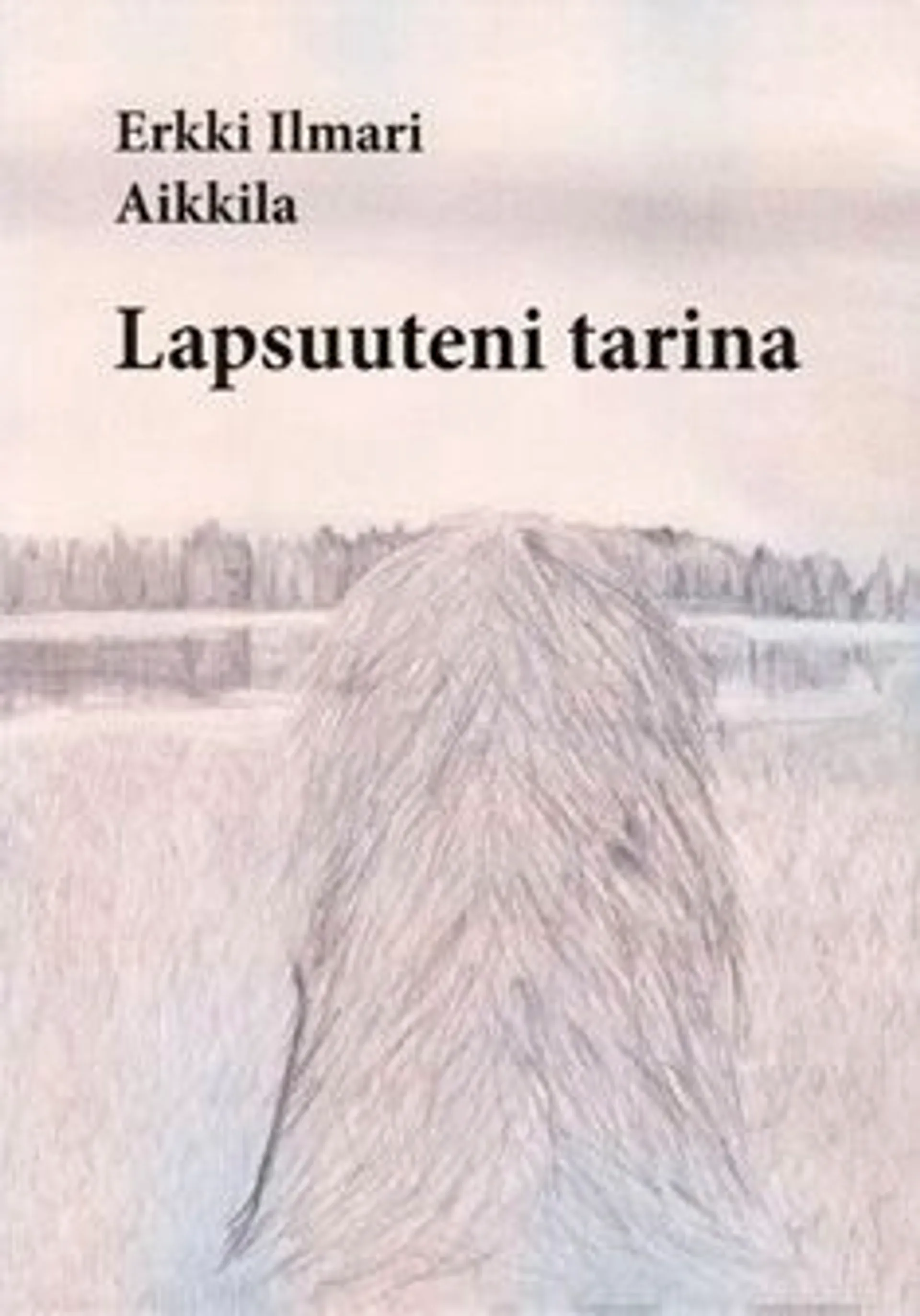 Aikkila, Lapsuuteni tarina