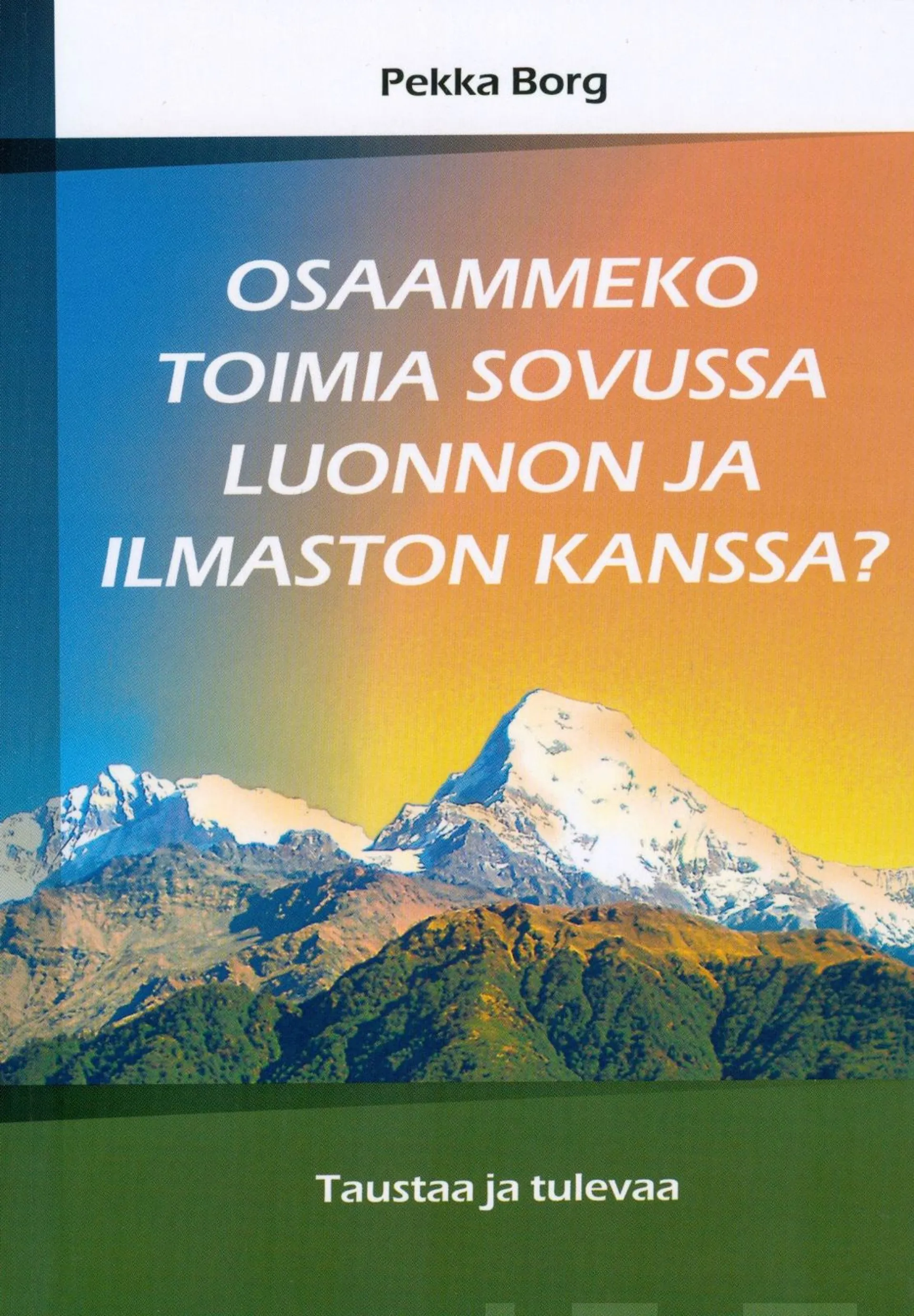 Borg, Osaammeko toimia sovussa luonnon ja ilmaston kanssa? - Taustaa ja tulevaa