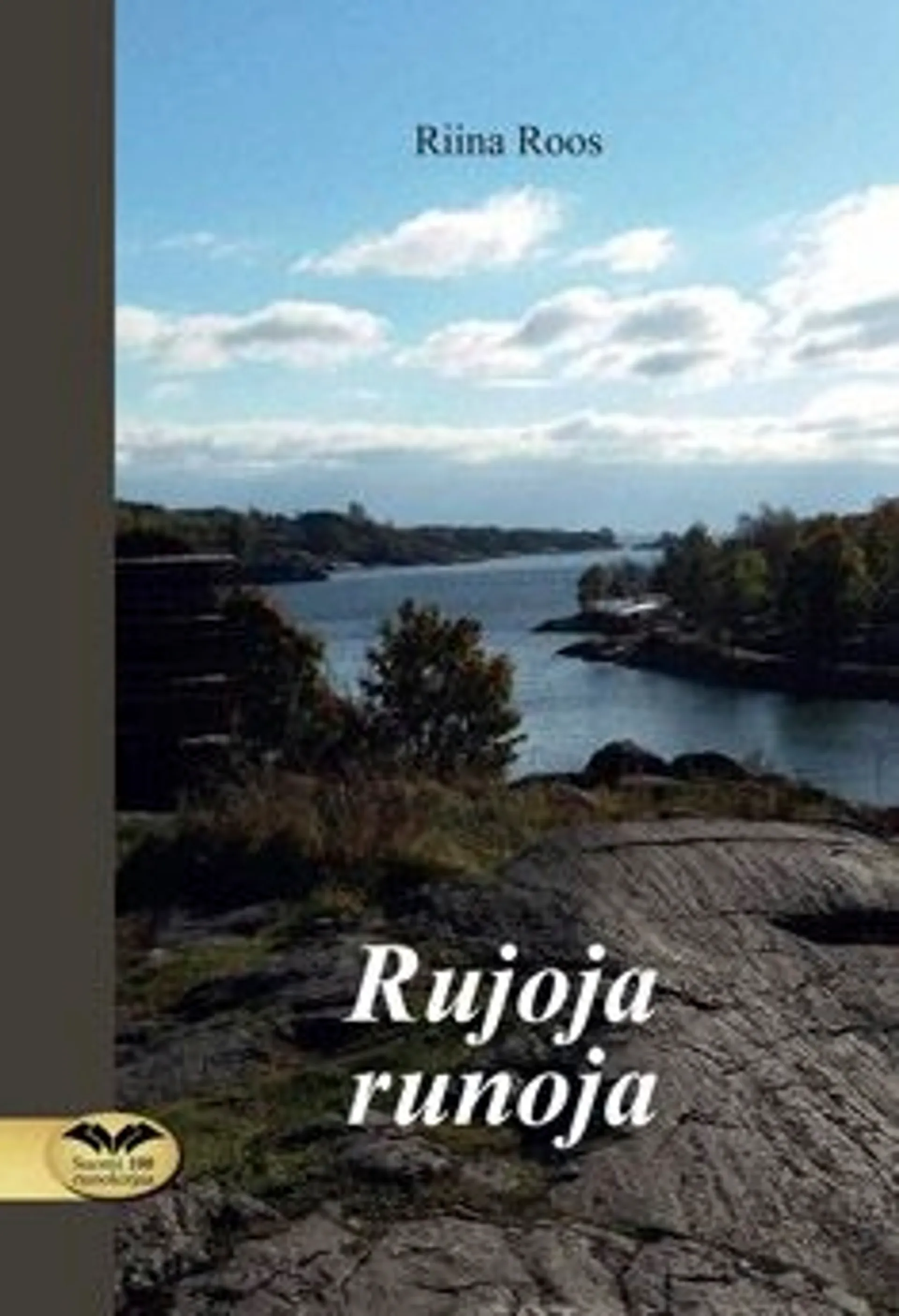 Roos, Rujoja runoja