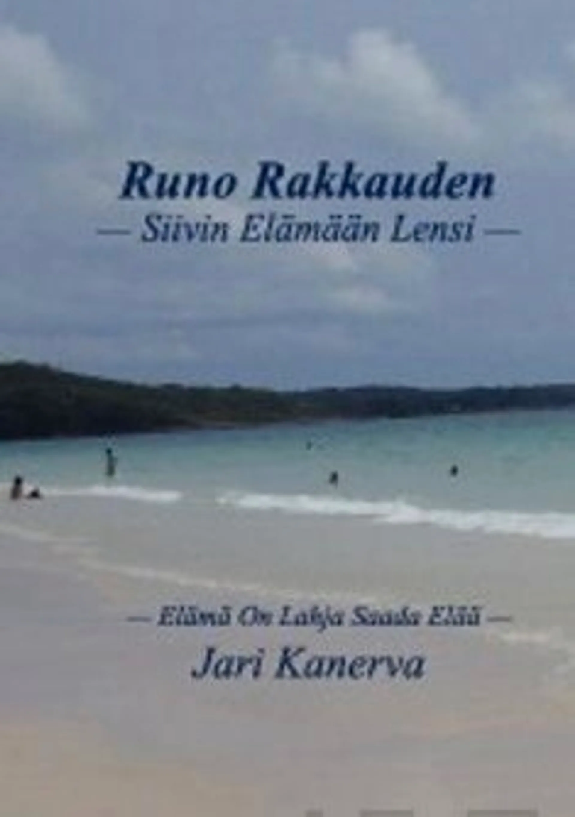 Kanerva, Runo rakkauden - siivin elämään lensi