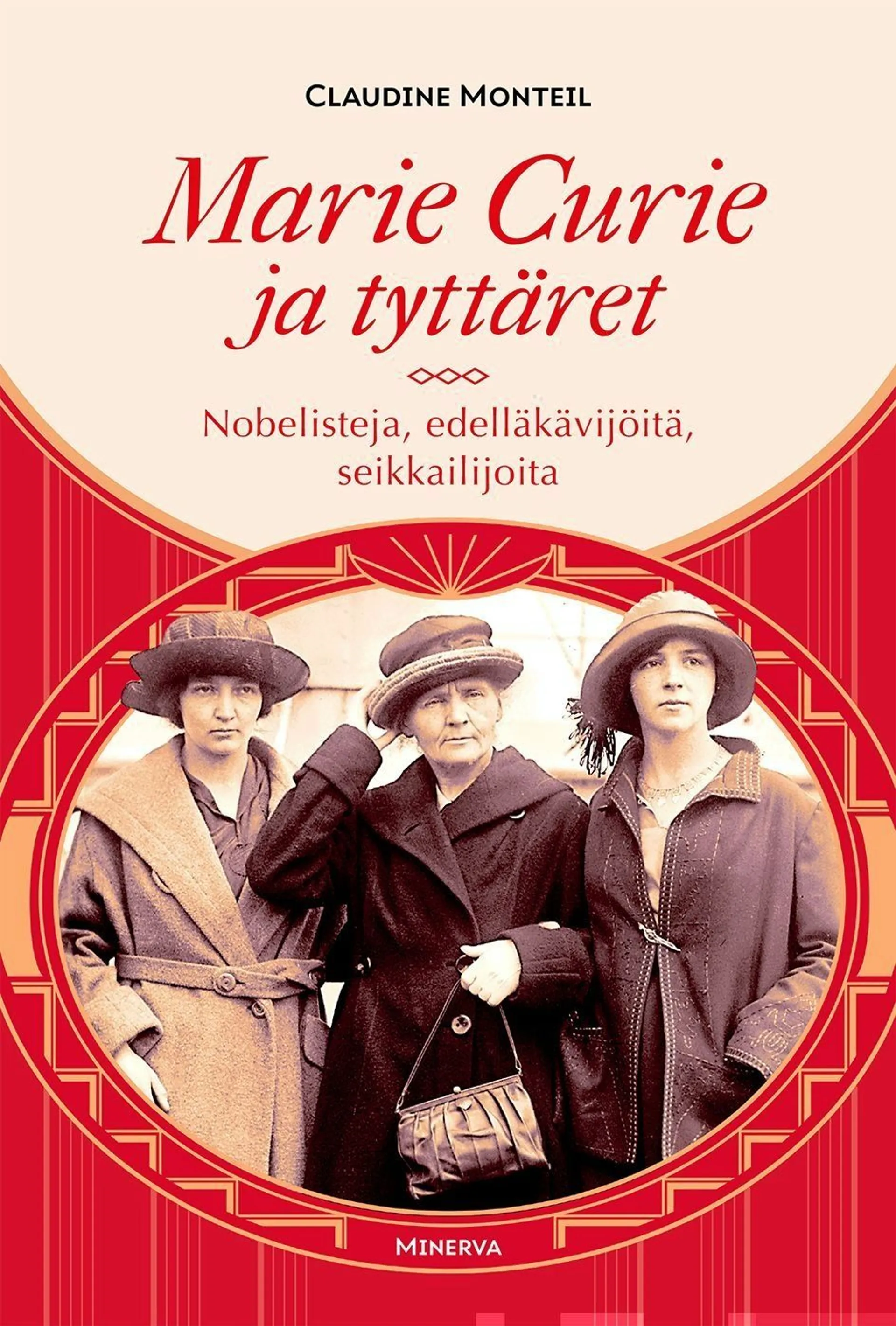 Monteil, Marie Curie ja tyttäret - Nobelisteja, edelläkävijöitä, seikkailijoita