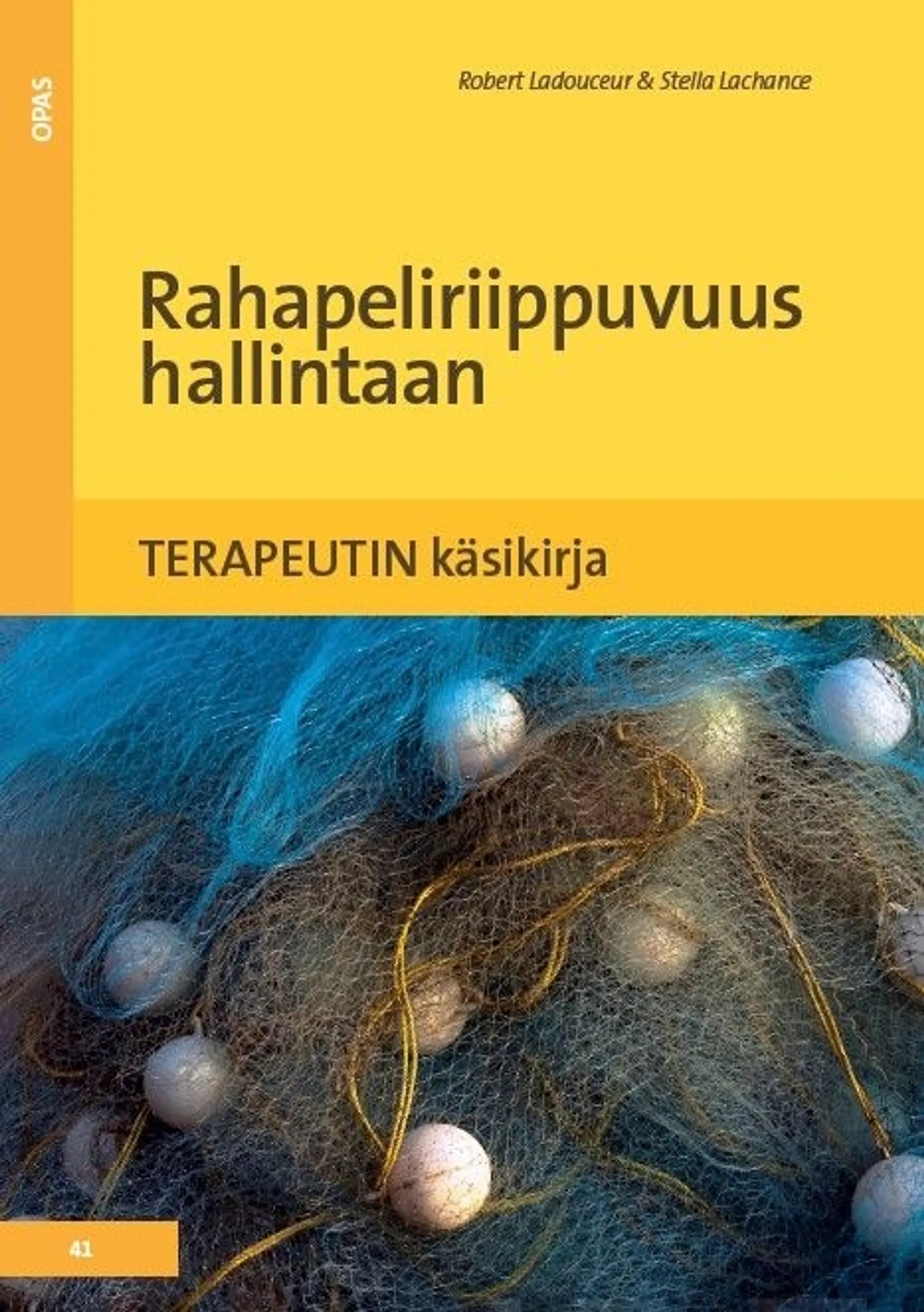 Ladouceur, Rahapeliriippuvuus hallintaan - Terapeutin käsikirja