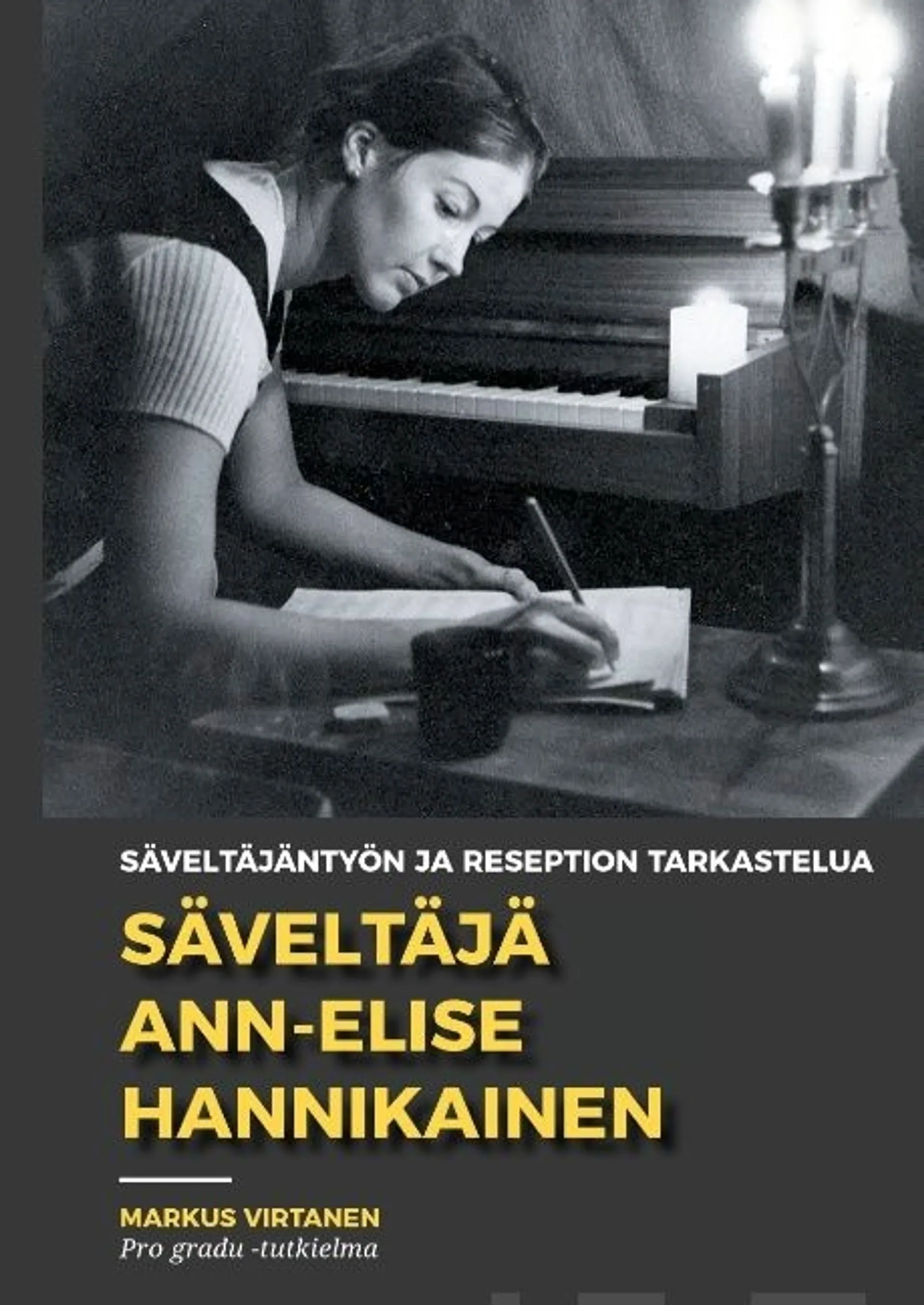 Virtanen, Säveltäjä Ann-Elise Hannikainen - Säveltäjäntyön ja reseption tarkastelua