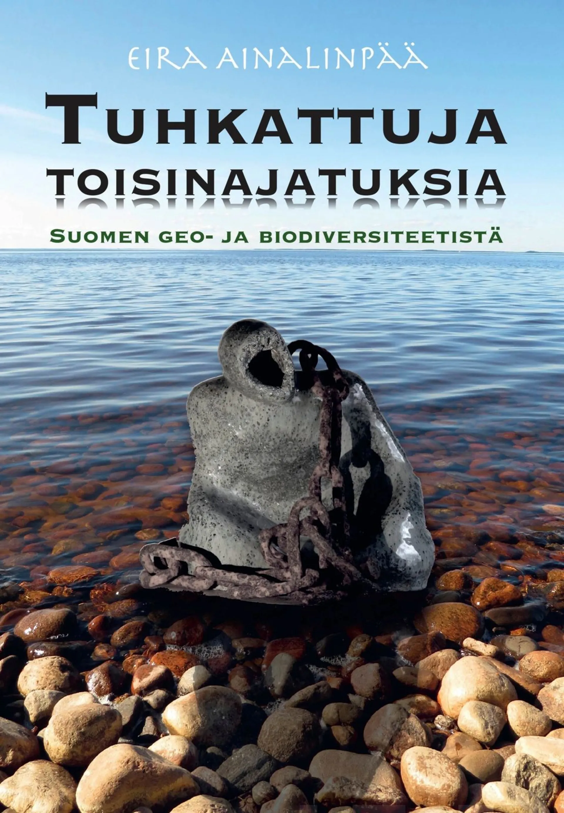 Ainalinpää, Tuhkattuja toisinajatuksia - Suomen geo- ja biodiversiteetistä