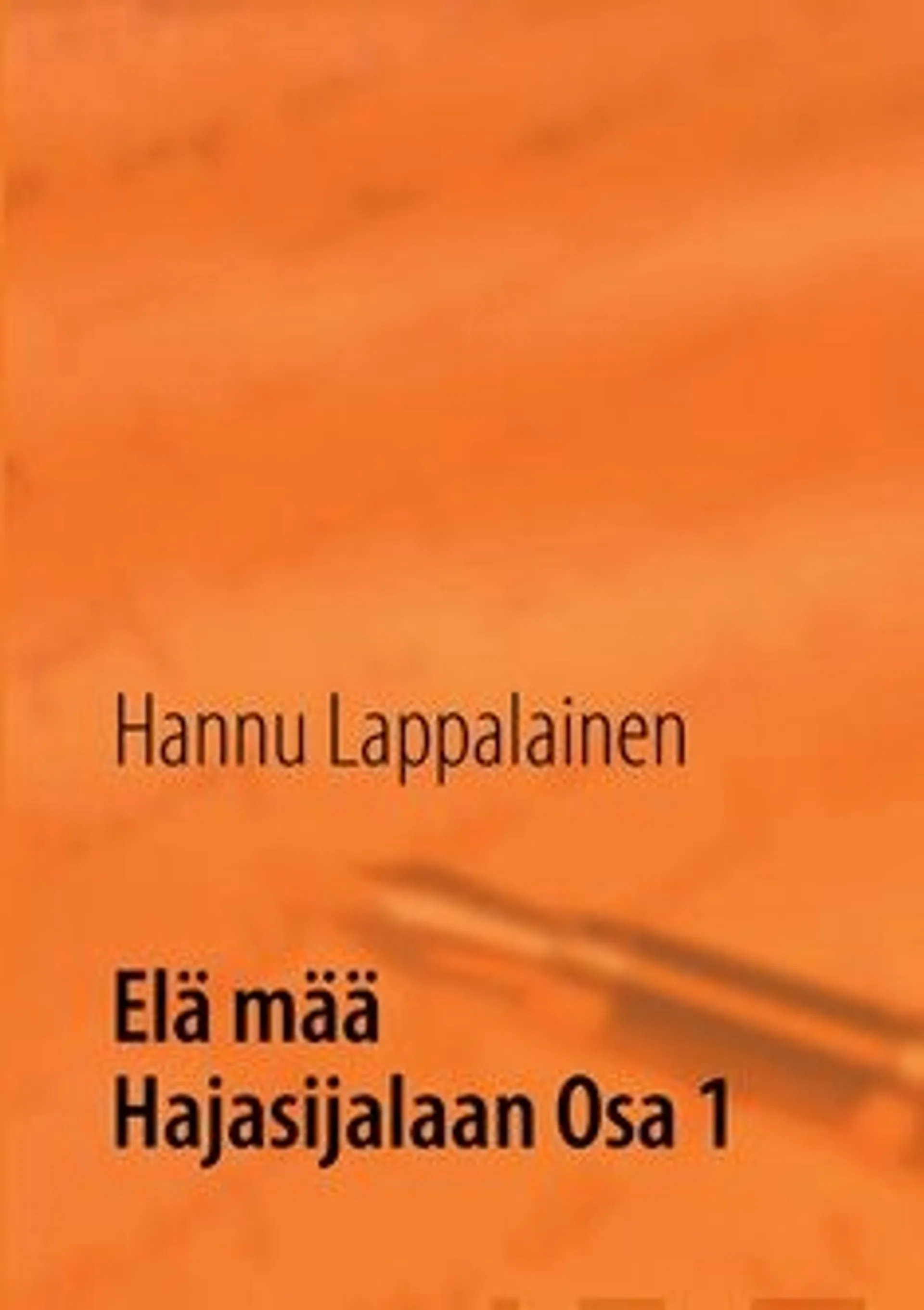 Lappalainen, Elä mää Hajasijalaan Osa 1