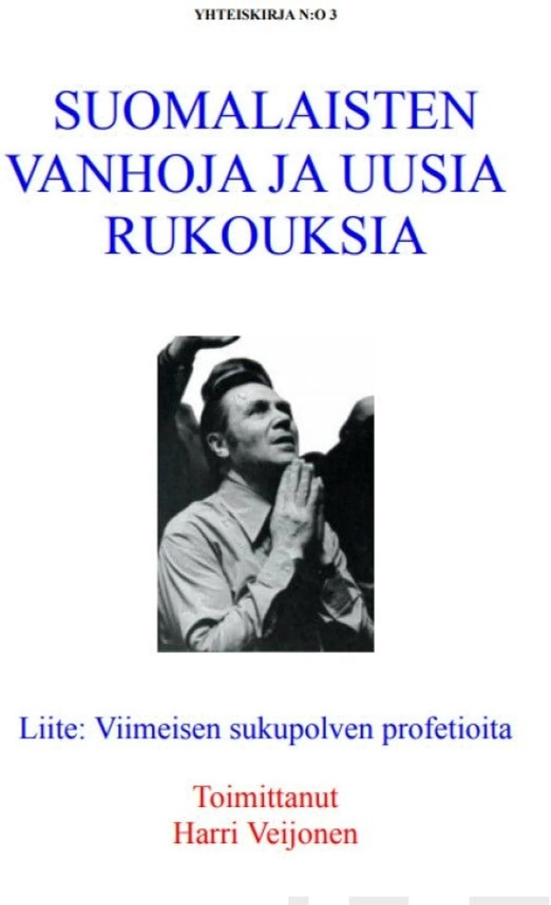 Suomalaisten vanhoja ja uusia rukouksia - Liite: Viimeisen sukupolven profetioita