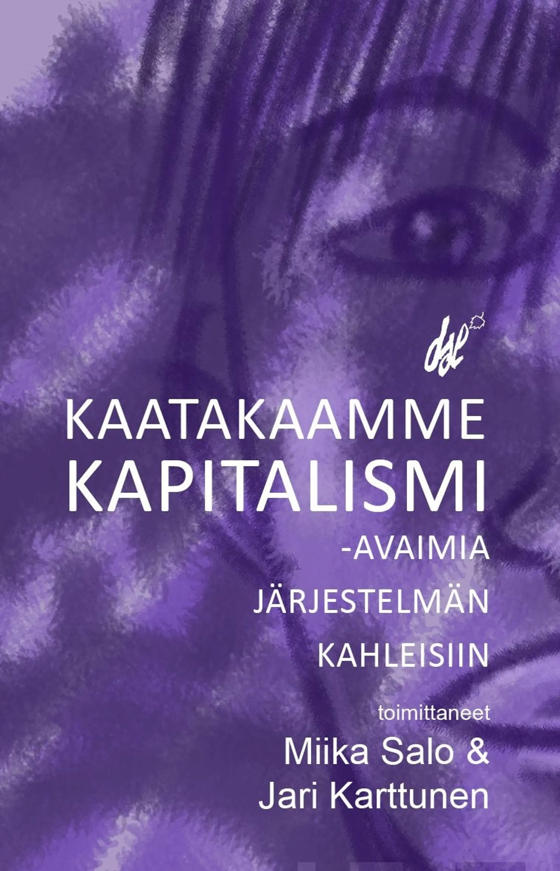 Kaatakaamme kapitalismi - Avaimia järjestelmän kahleisiin