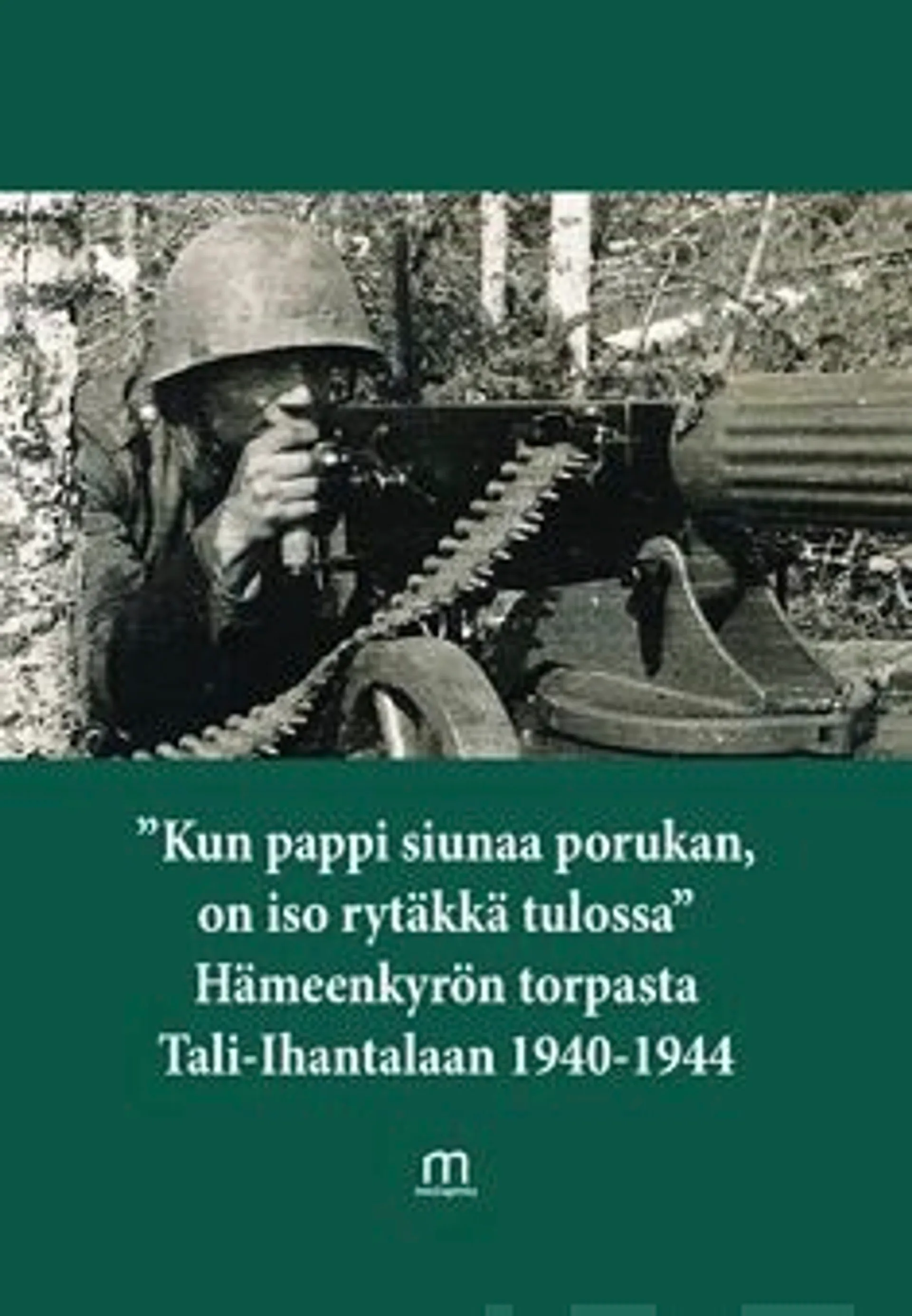 Hirsilä, ”Kun pappi siunaa porukan, on iso rytäkkä tulossa” - Hämeenkyrön torpasta Tali-Ihantalaan 1940-1944