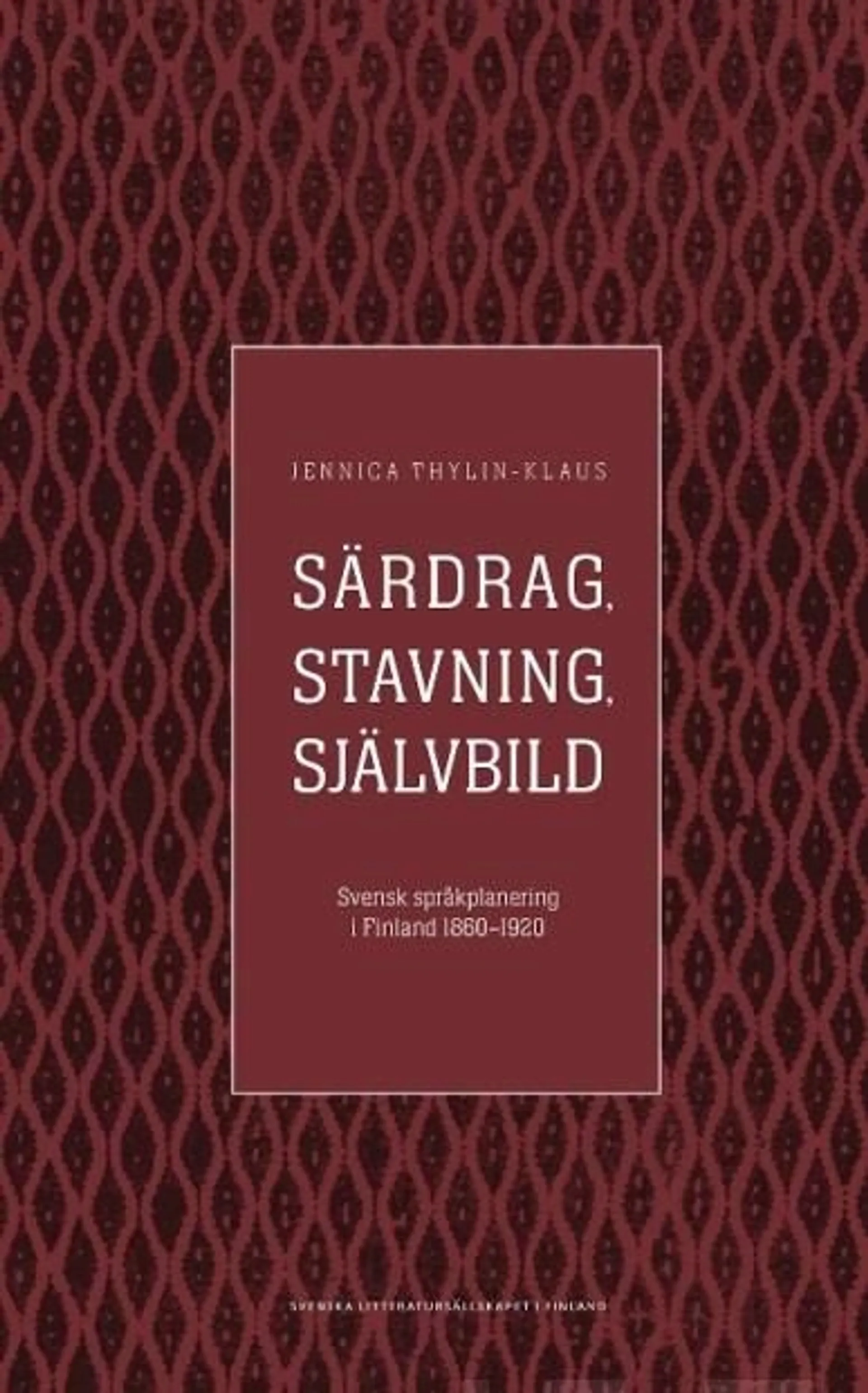 Thylin-Klaus, Särdrag, stavning och självbild - En idéhistorisk studie av svensk språkplanering i Finland 1860-1920