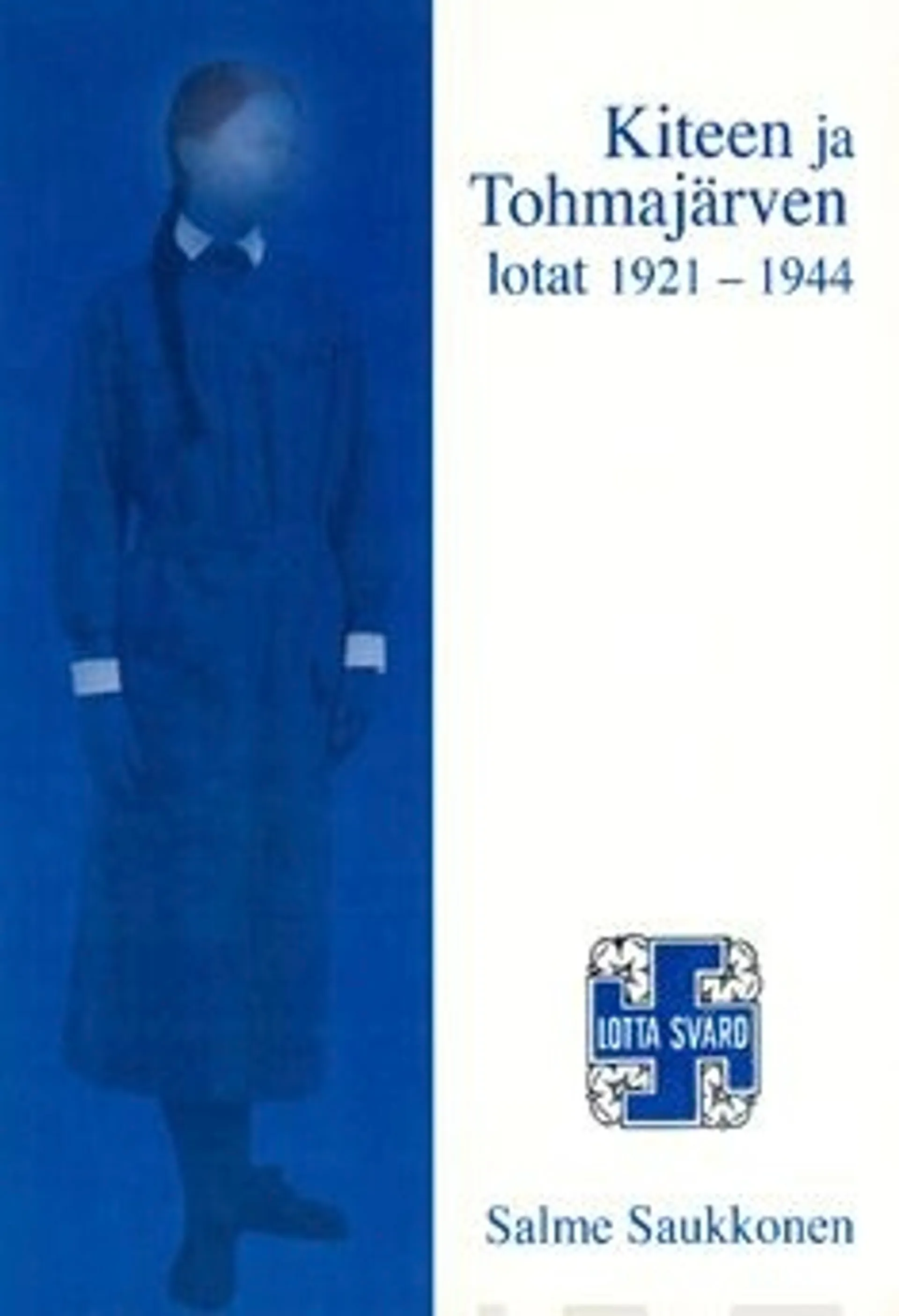 Saukkonen, Kiteen ja Tohmajärven lotat 1921-1944