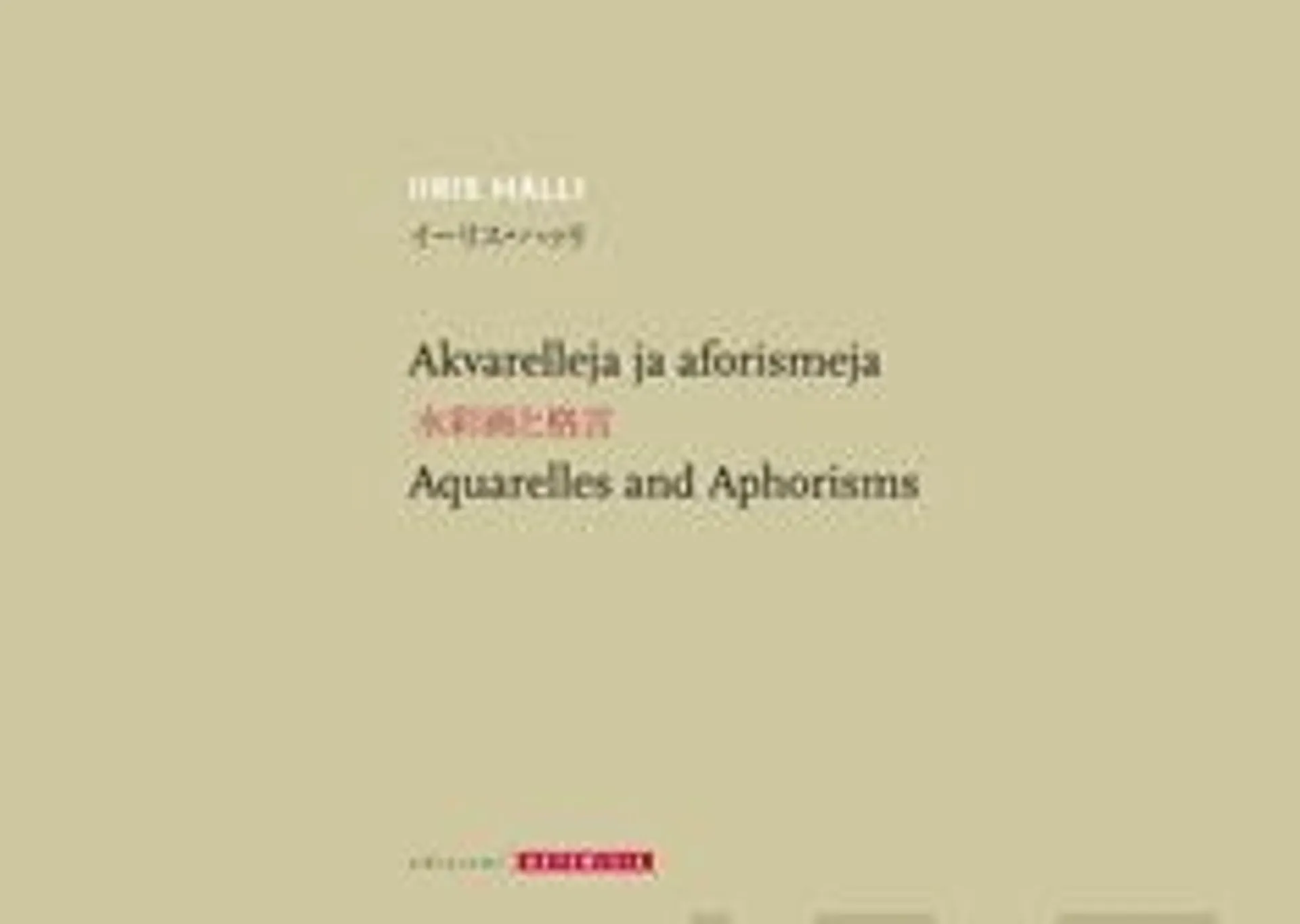 Hälli, Akvarelleja ja aforismeja - Aquarelles and Aphorisms