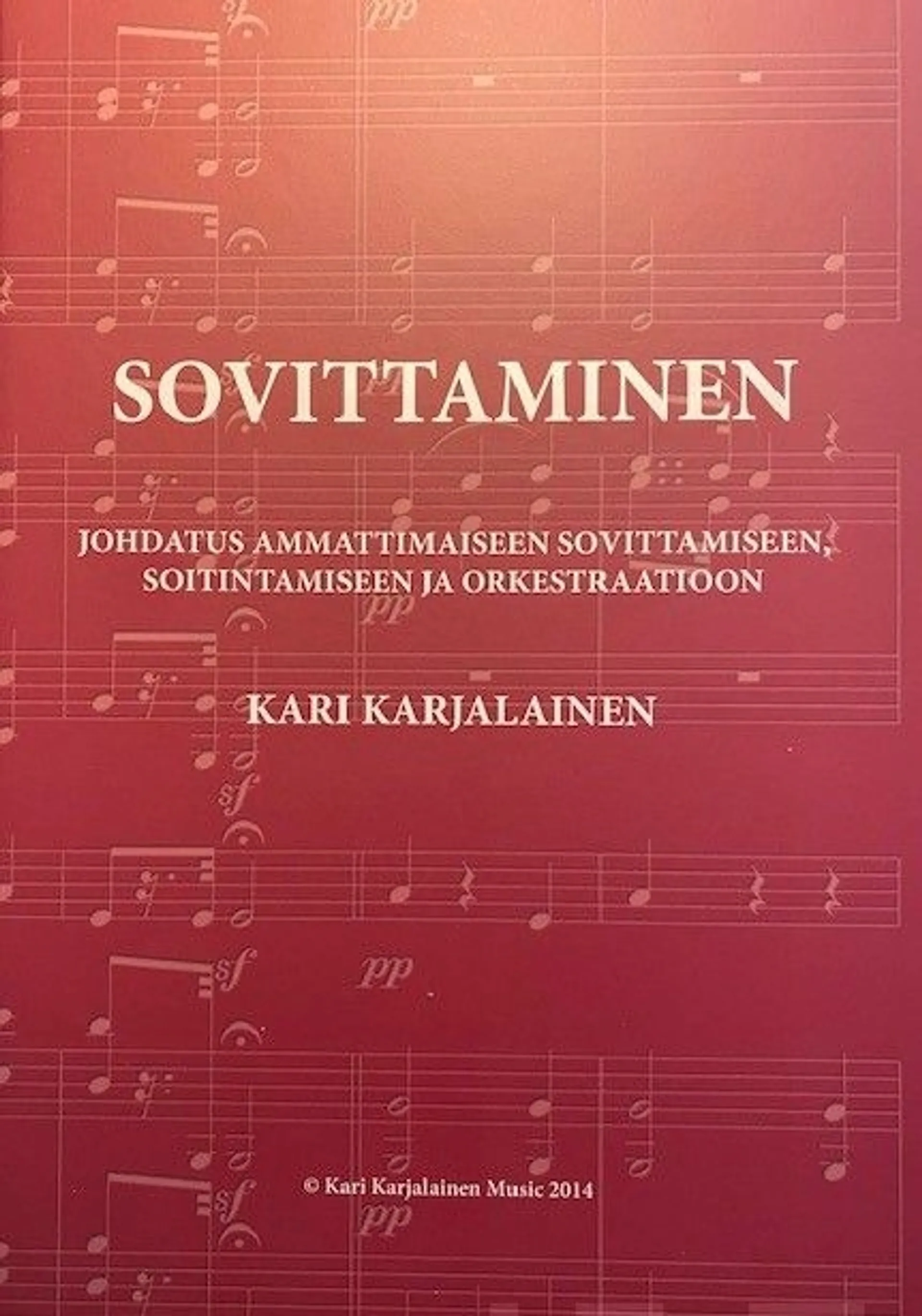 Karjalainen, Sovittaminen - Johdatus ammattimaiseen sovittamiseen, soitintamiseen ja orkestraatioon