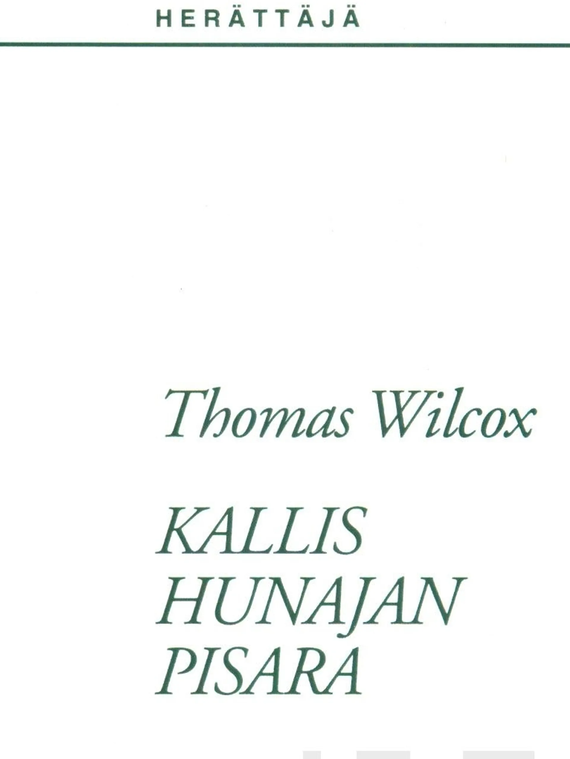 Wilcox, Kallis hunajan pisara Kristus-kalliosta eli neuvon sana kaikille pyhille ja syntisille