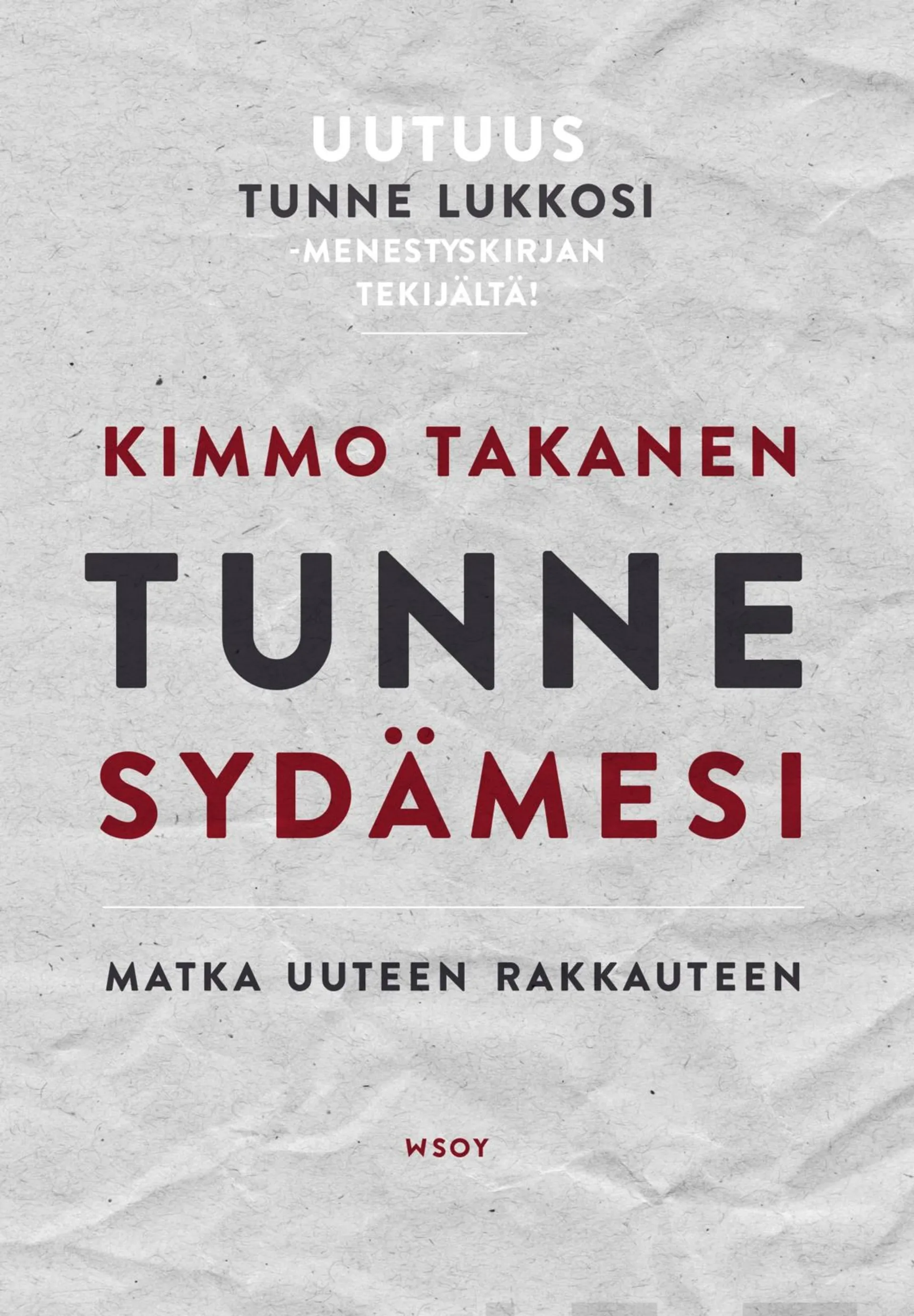 Takanen, Tunne sydämesi - Matka uuteen rakkauteen