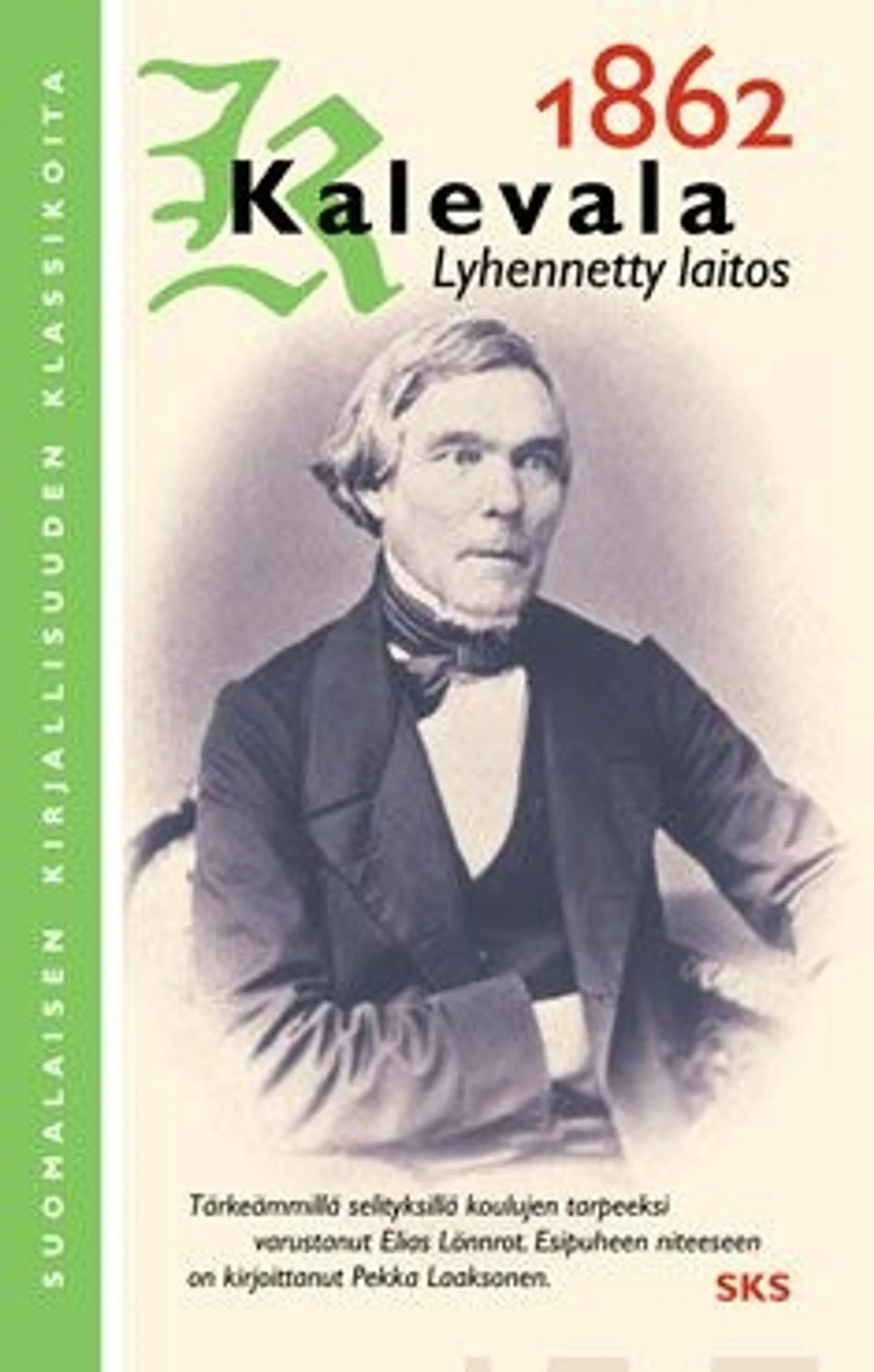 Lönnrot, Kalevala 1862 - lyhennetty laitos : tärkeimmillä selityksillä koulujen tarpeeksi varustanut Elias Lönnrot