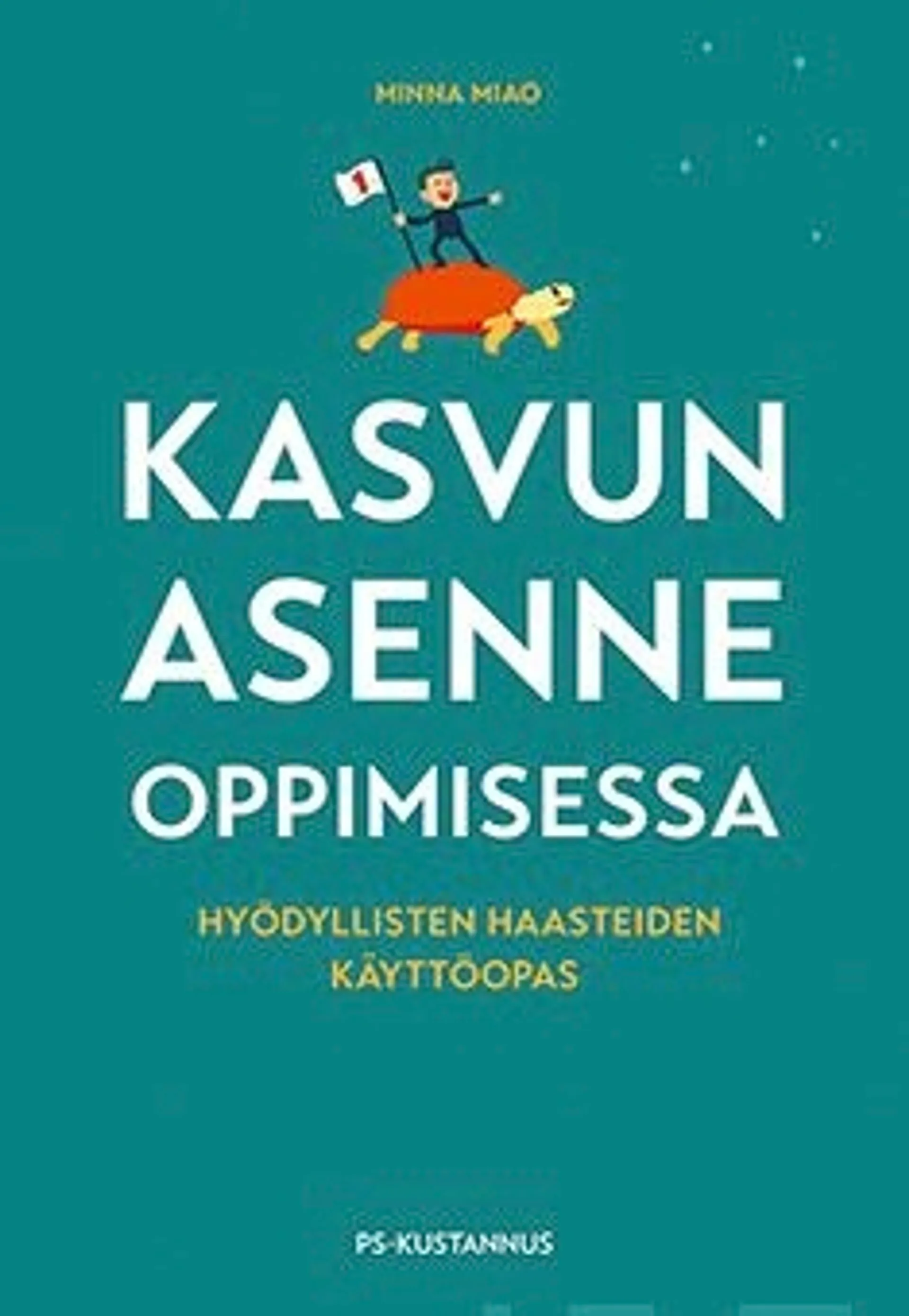 Miao, Kasvun asenne oppimisessa - Hyödyllisten haasteiden käyttöopas