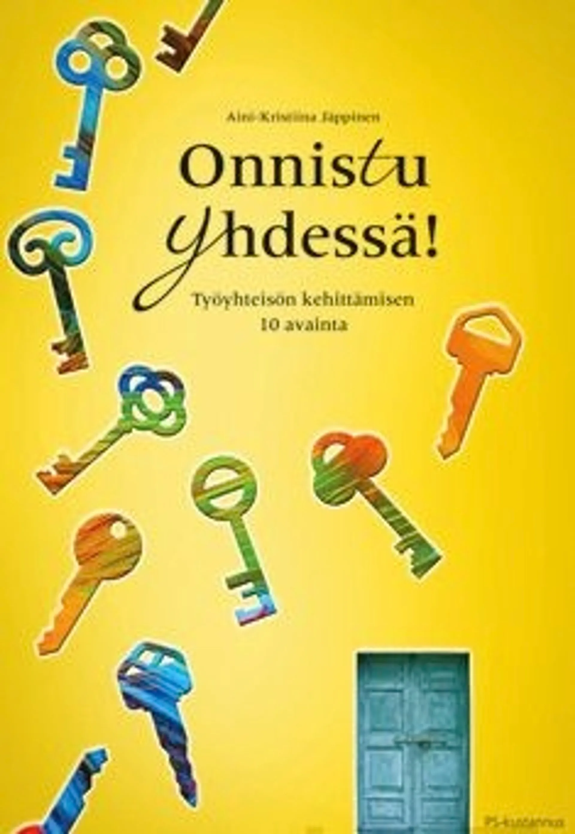 Jäppinen, Onnistu yhdessä! - työyhteisön kehittämisen kymmenen avainta