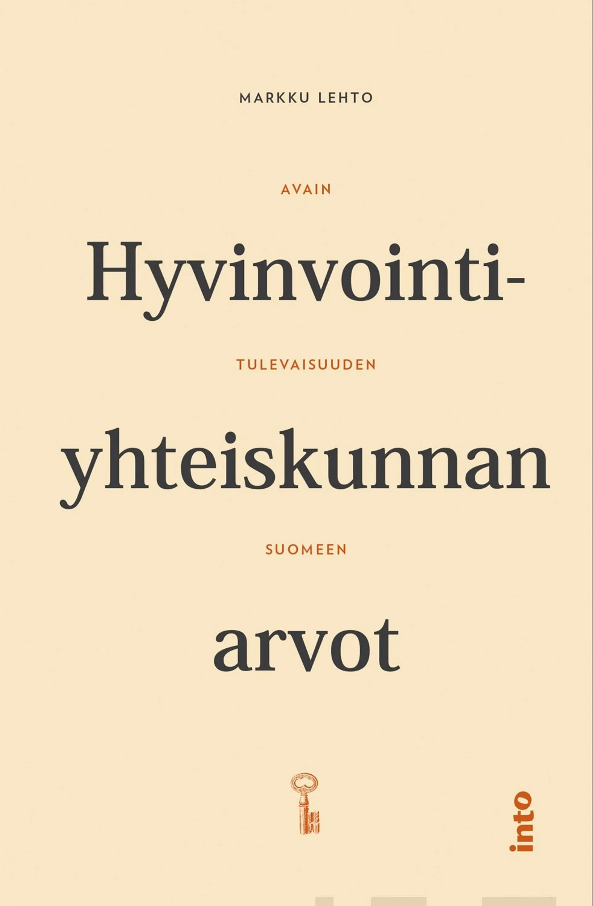 Lehto, Hyvinvointiyhteiskunnan arvot - Avain tulevaisuuden Suomeen