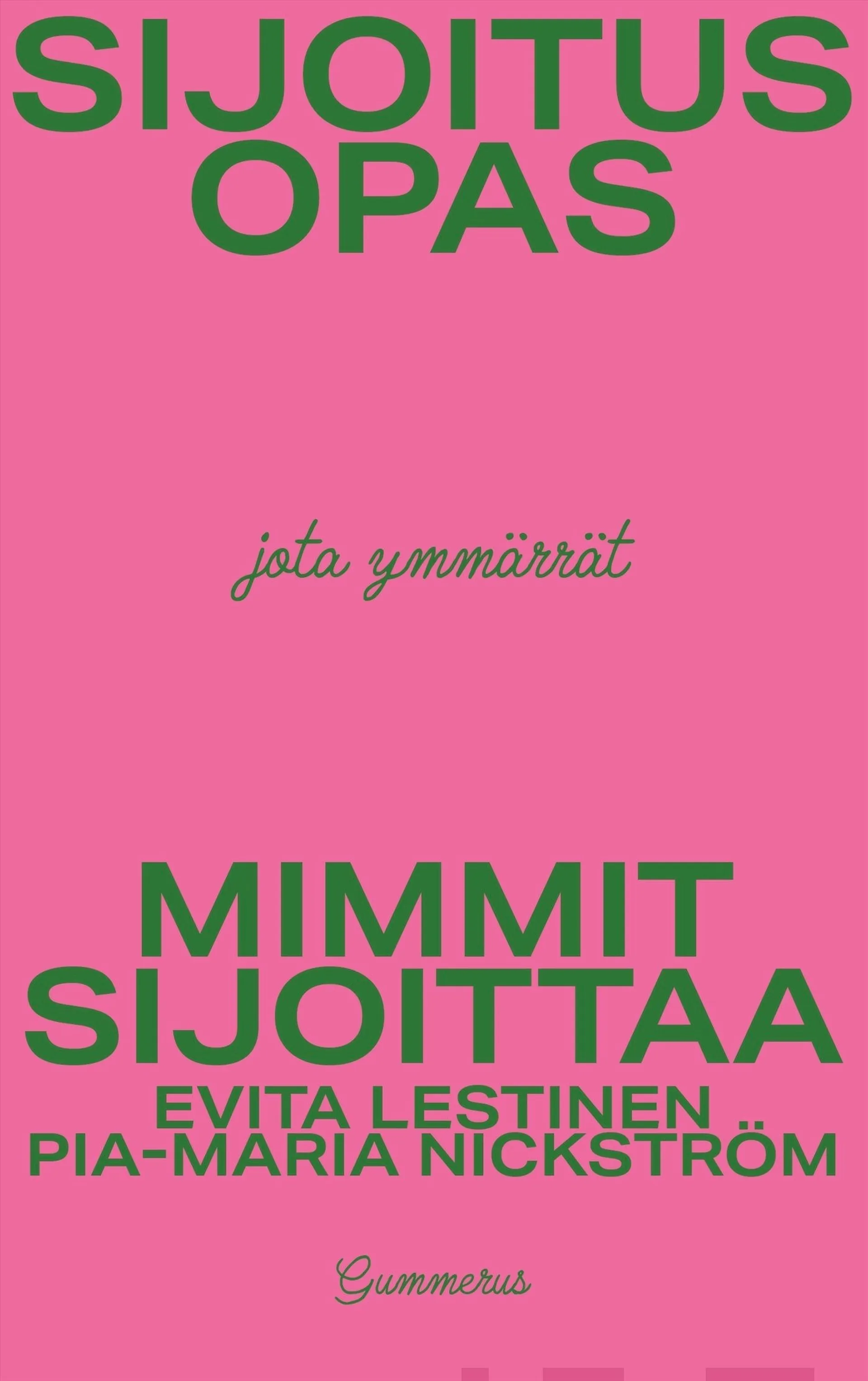 Evita Lestinen, Pia-Maria Nickström, Mimmit sijoittaa - Sijoitusopas, jota ymmärrät