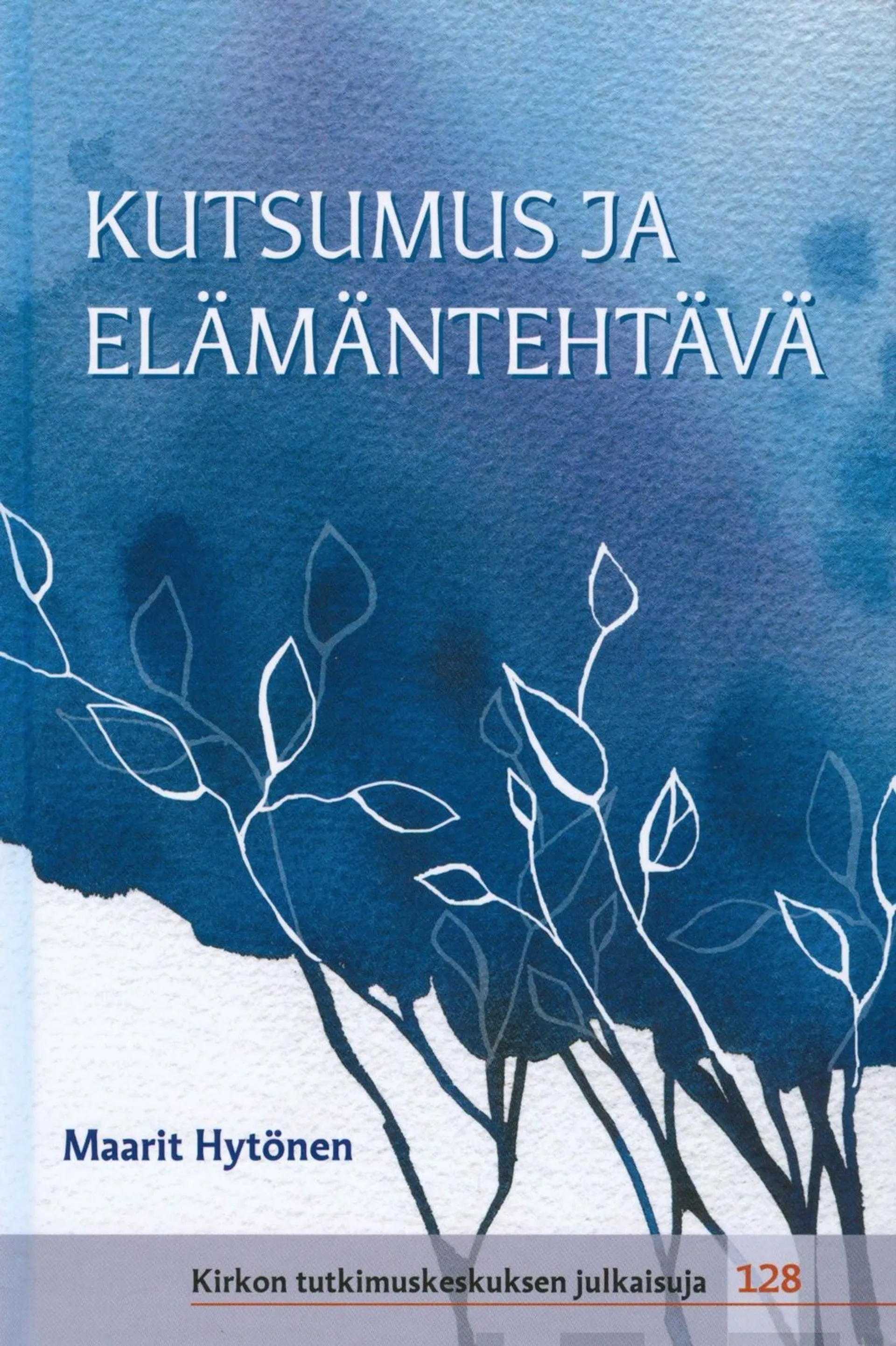 Hytönen, Kutsumus ja elämäntehtävä