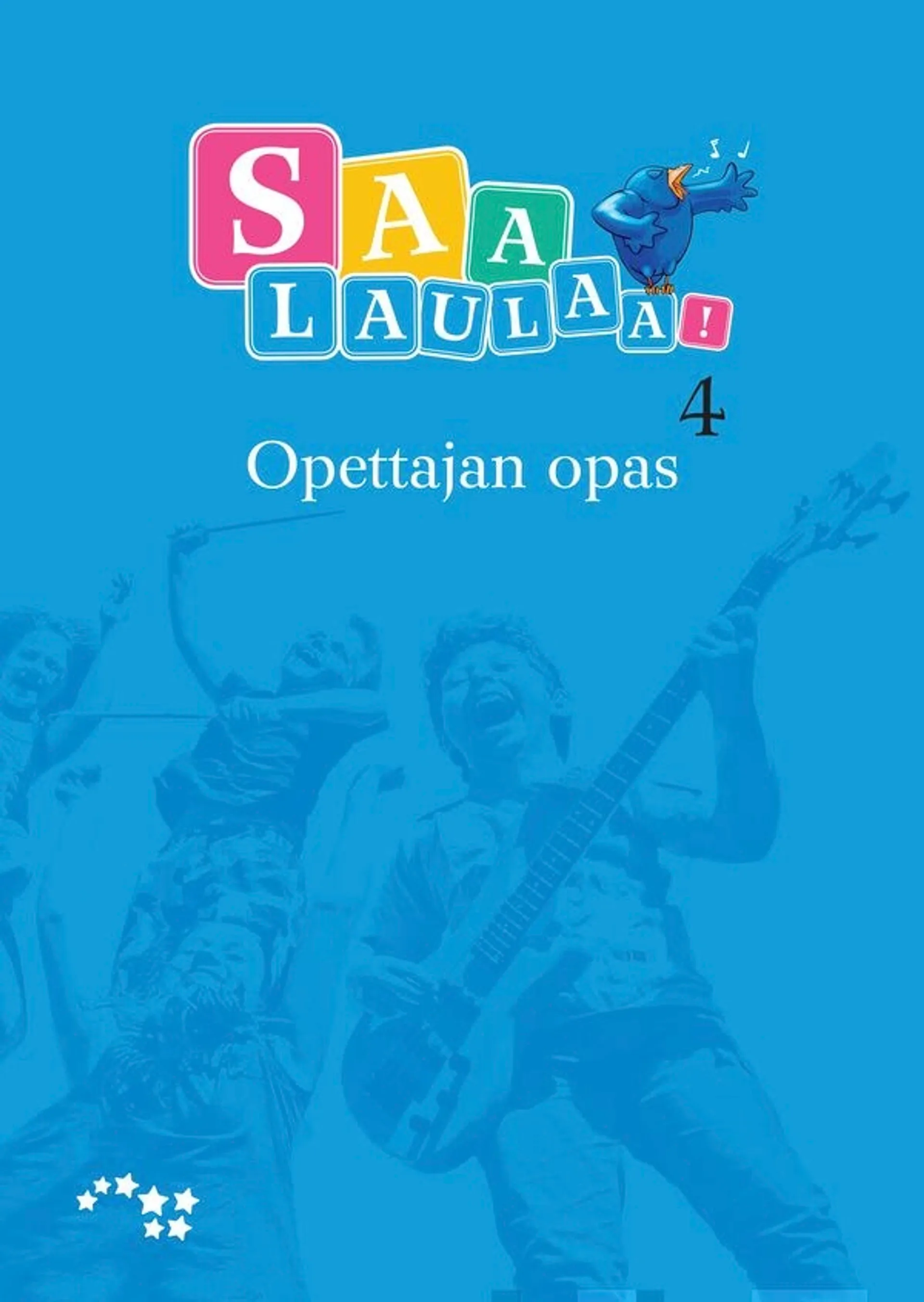 Arola, Saa laulaa! 4. Opettajan opas