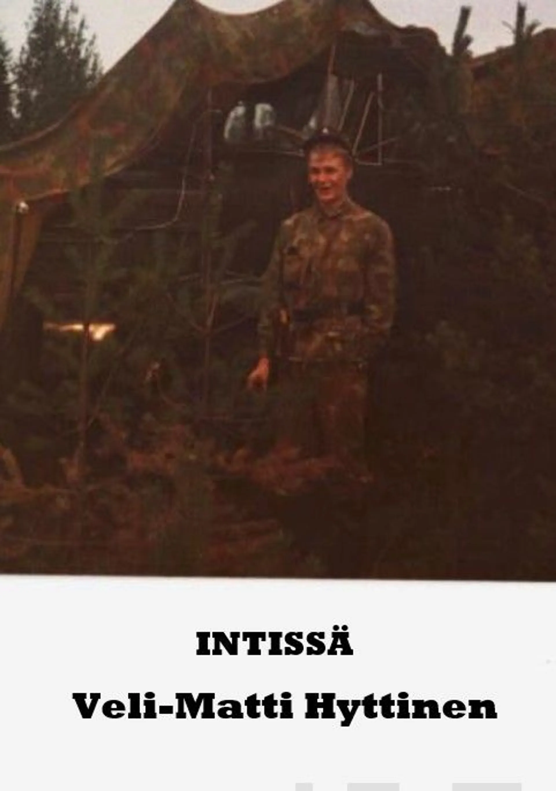 Hyttinen, Intissä - Muistoja Suomen Raskaasta