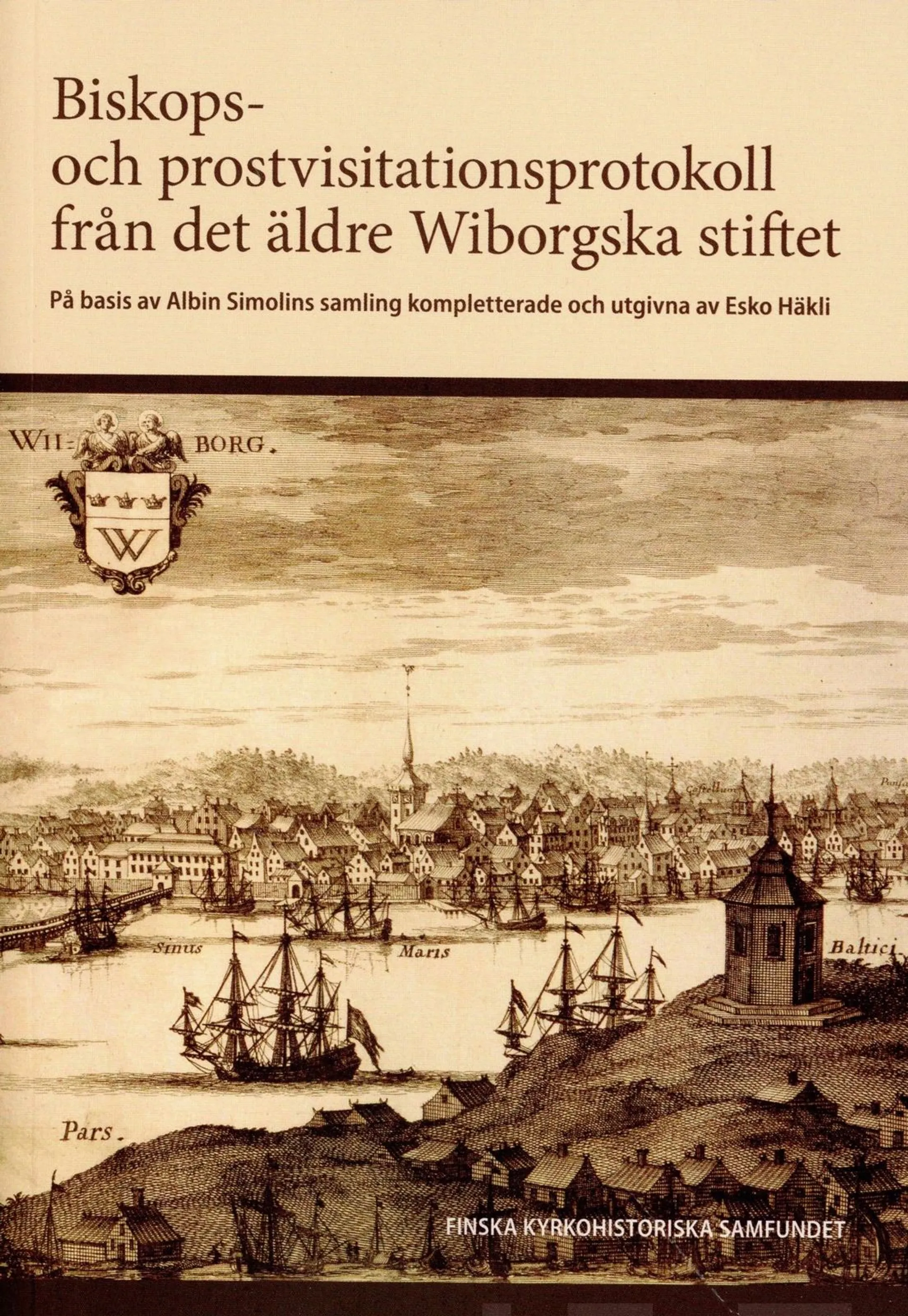 Häkli, Biskops- och prostvisitationsprotokoll från det äldre Viborgska stiftet - På basis av Albin Simolins samling kompletterade och utgivna av Esko Häkli