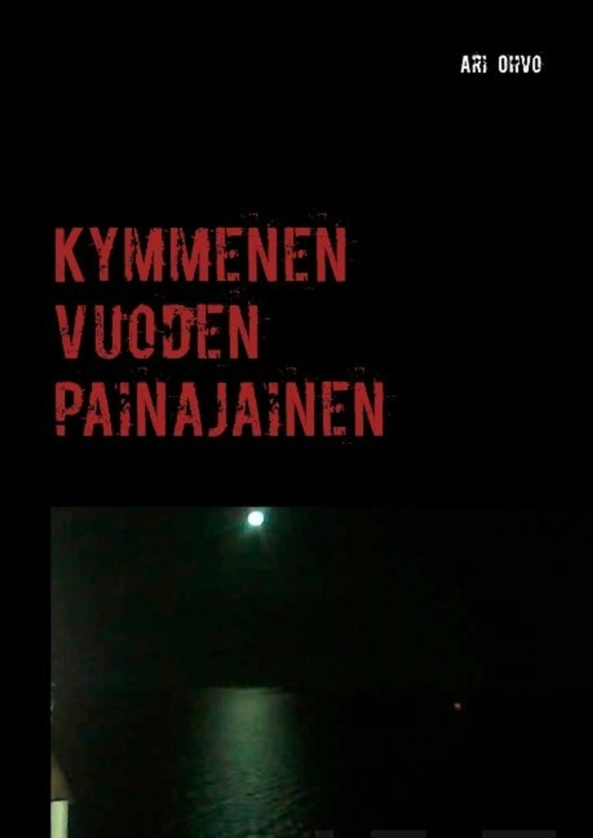 Ohvo, Kymmenen vuoden painajainen