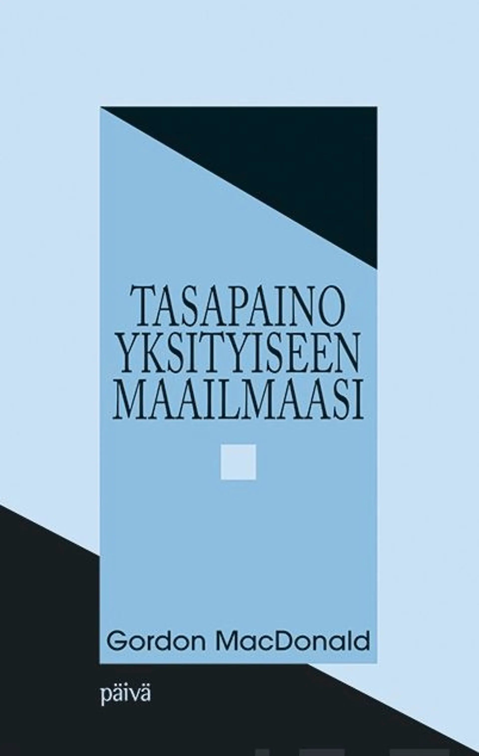 MacDonald, Tasapaino yksityiseen maailmaasi