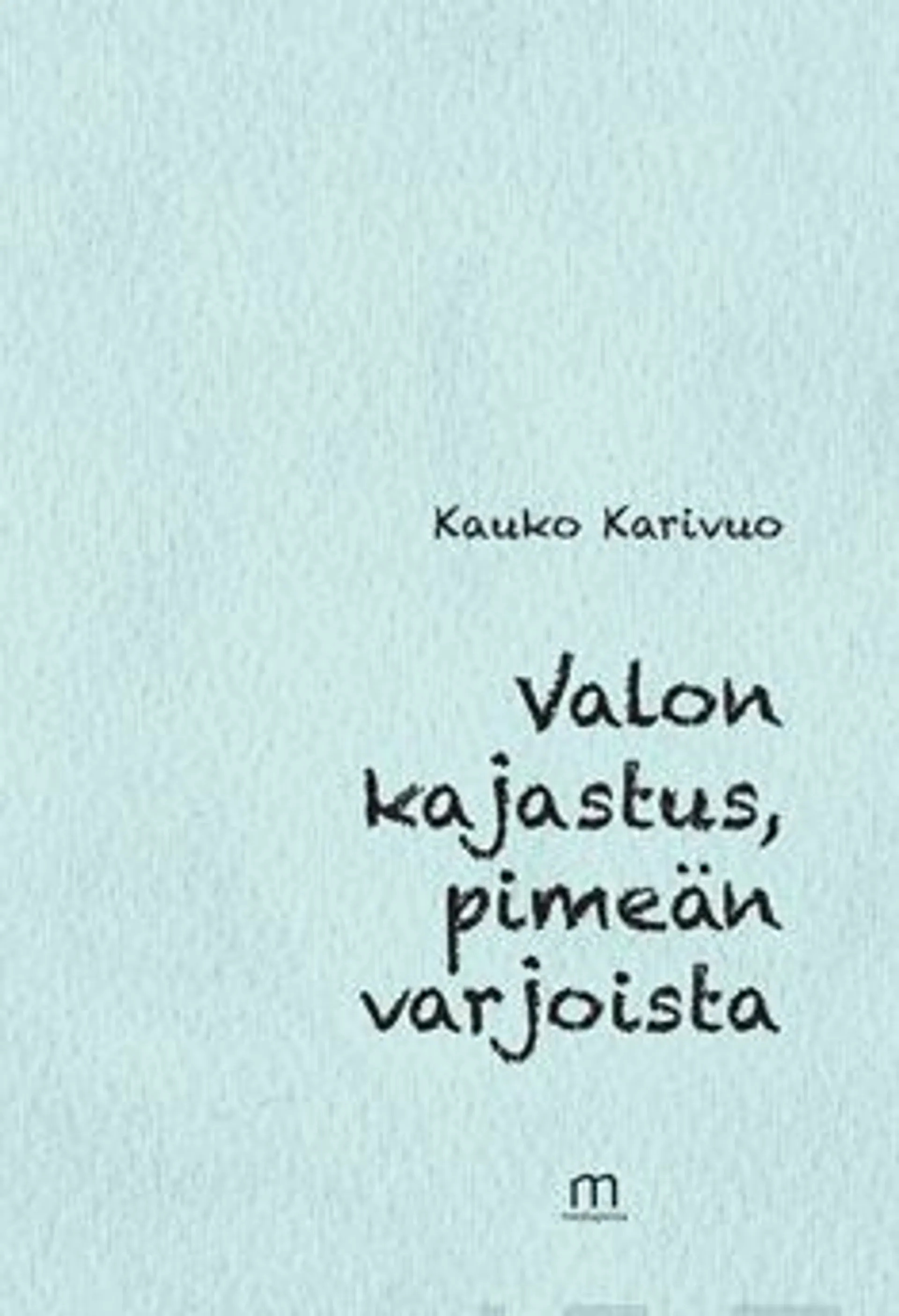 Karivuo, Valon kajastus, pimeän varjoista