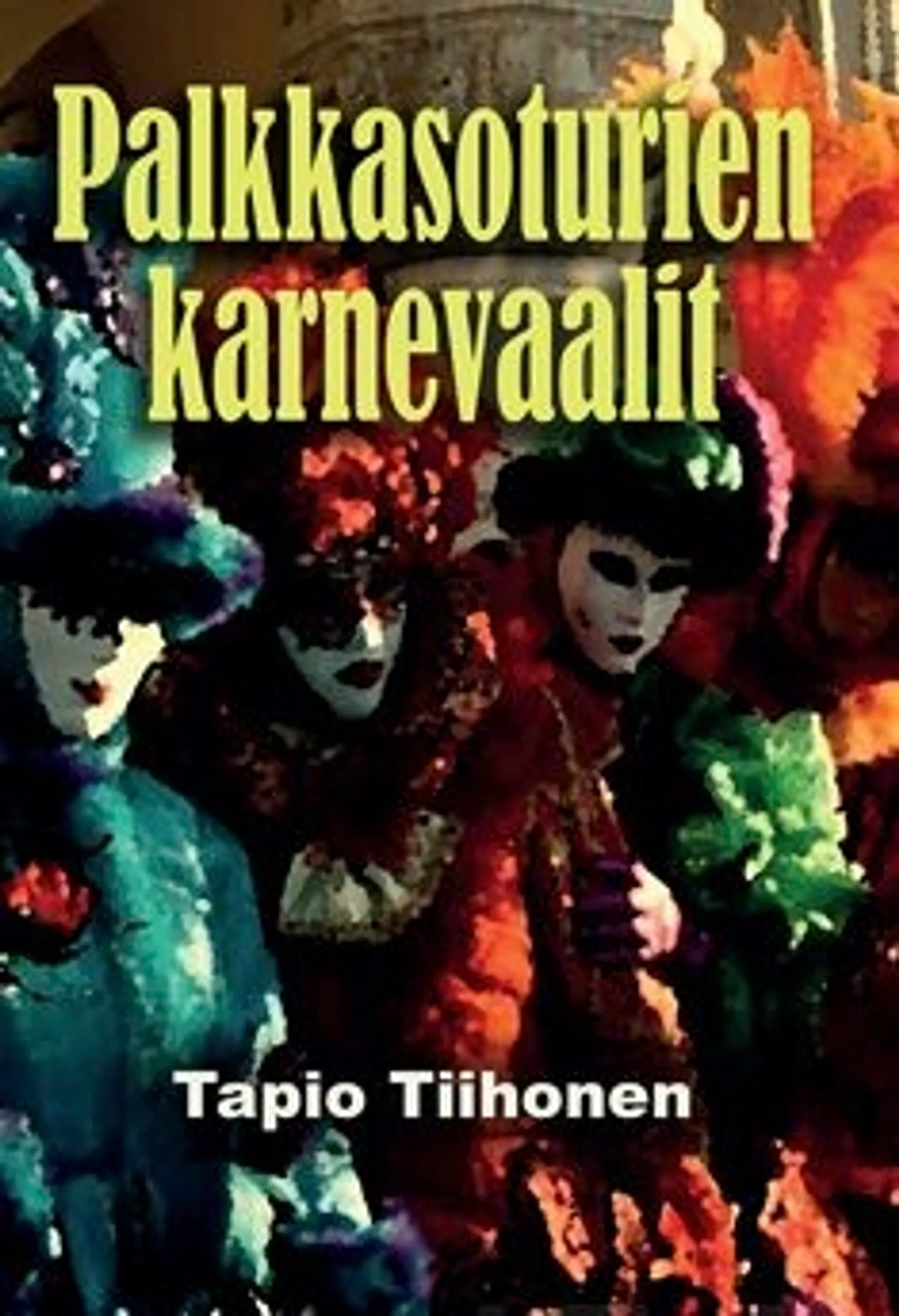 Tiihonen, Palkkasoturien karnevaalit