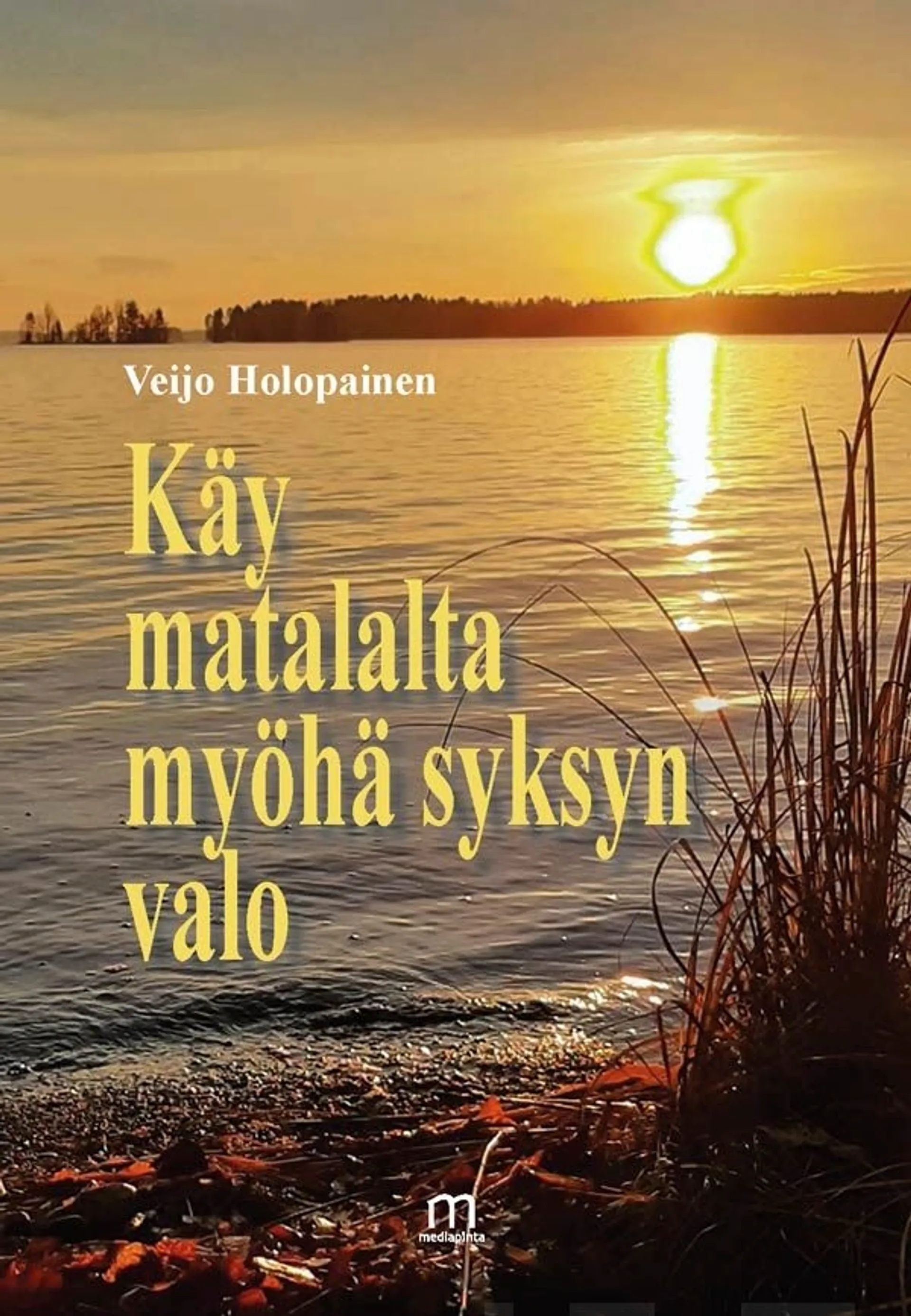 Holopainen Veijo, Käy matalalta myöhä syksyn valo