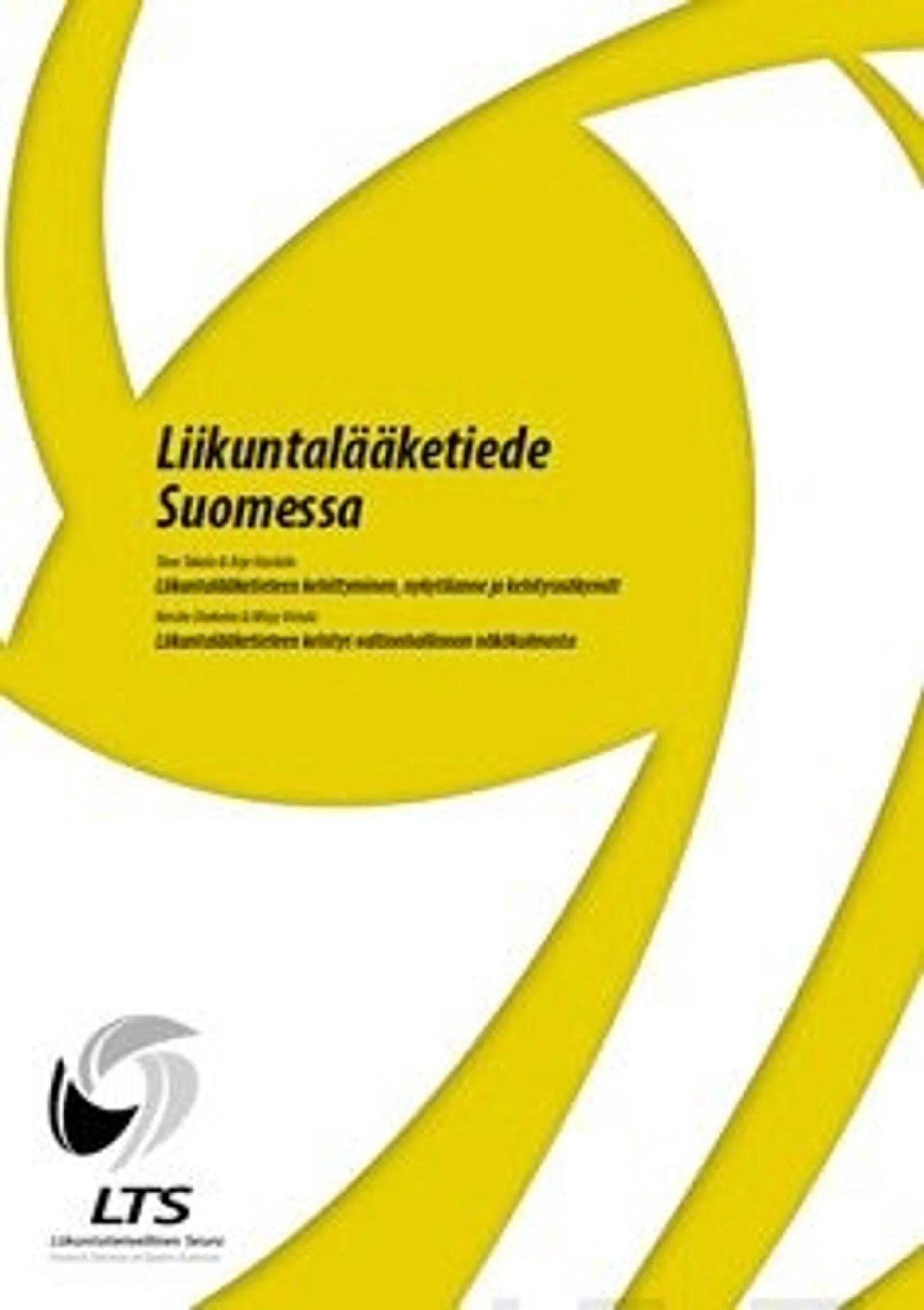 Takala, Liikuntalääketiede Suomessa - liikuntalääketieteen kehittyminen, nykytilanne ja kehitysnäkymät : liikuntalääketieteen kehitys valtionhallinnon näkökulmasta