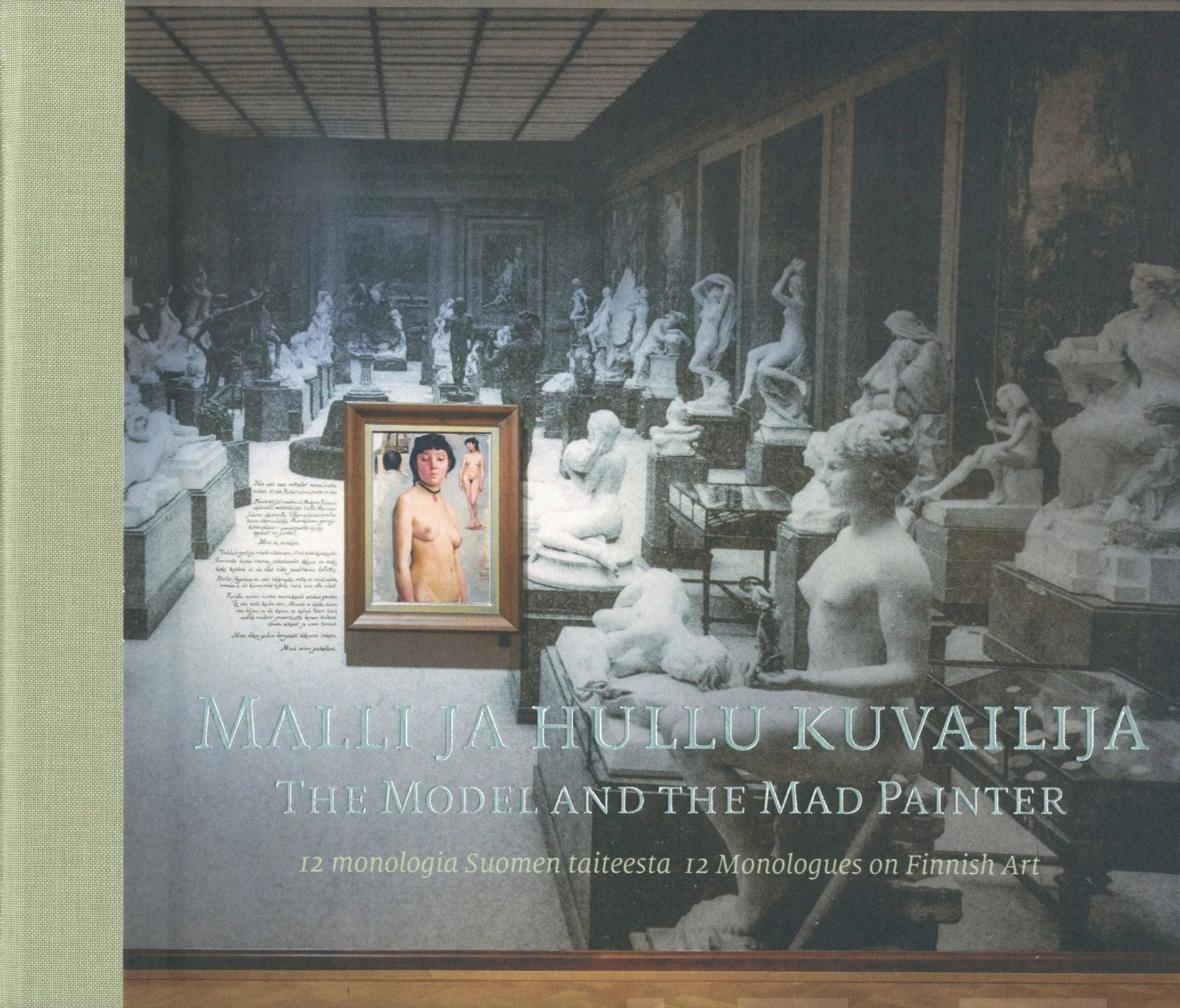 Ala-Harja, Malli ja hullu kuvailija - The Model and the Mad Painter - 12 monologia Suomen taiteesta - 12 monologues on Finnish Art