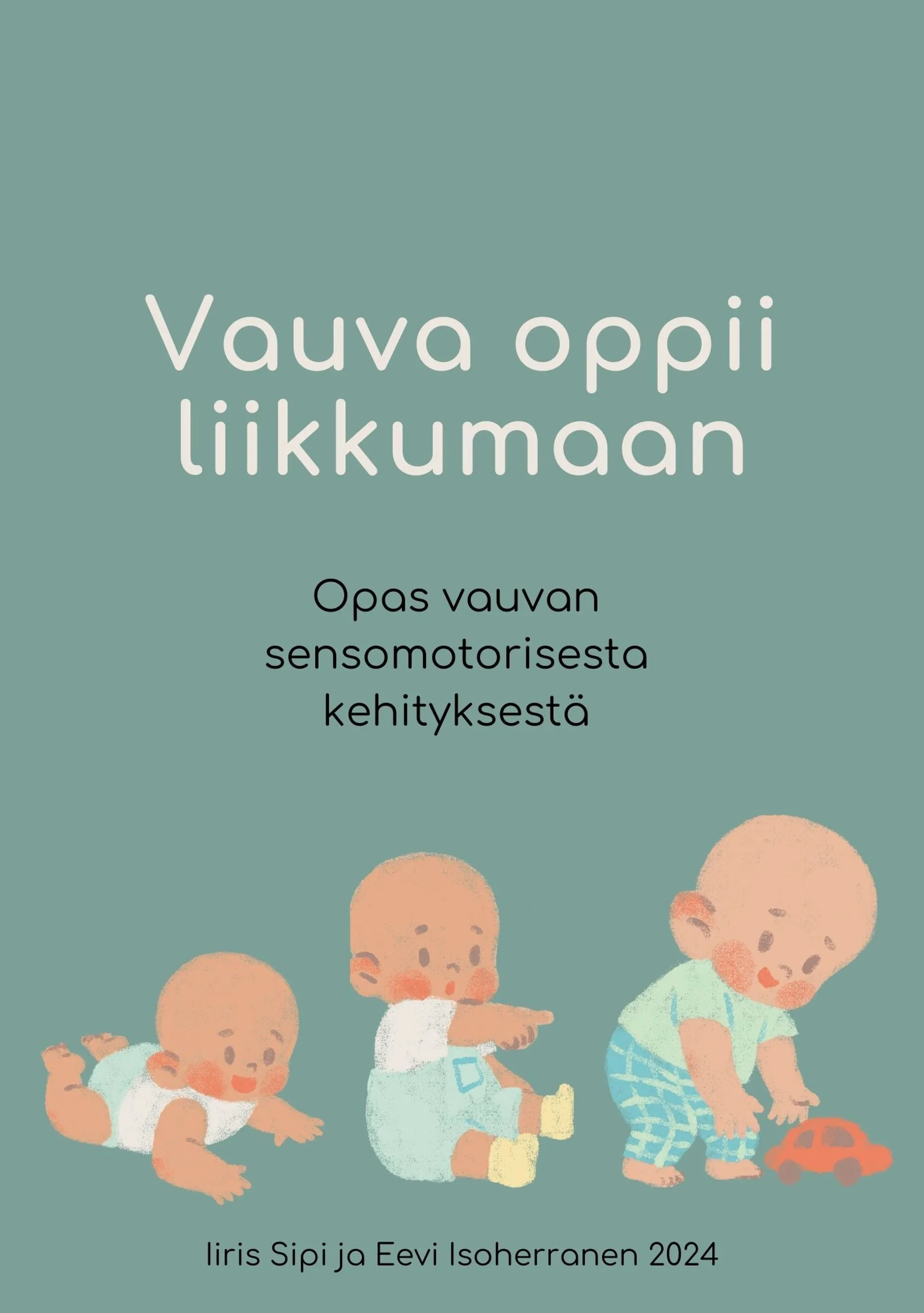 Sipi, Vauva oppii liikkumaan - opas vauvan sensomotorisesta kehityksestä