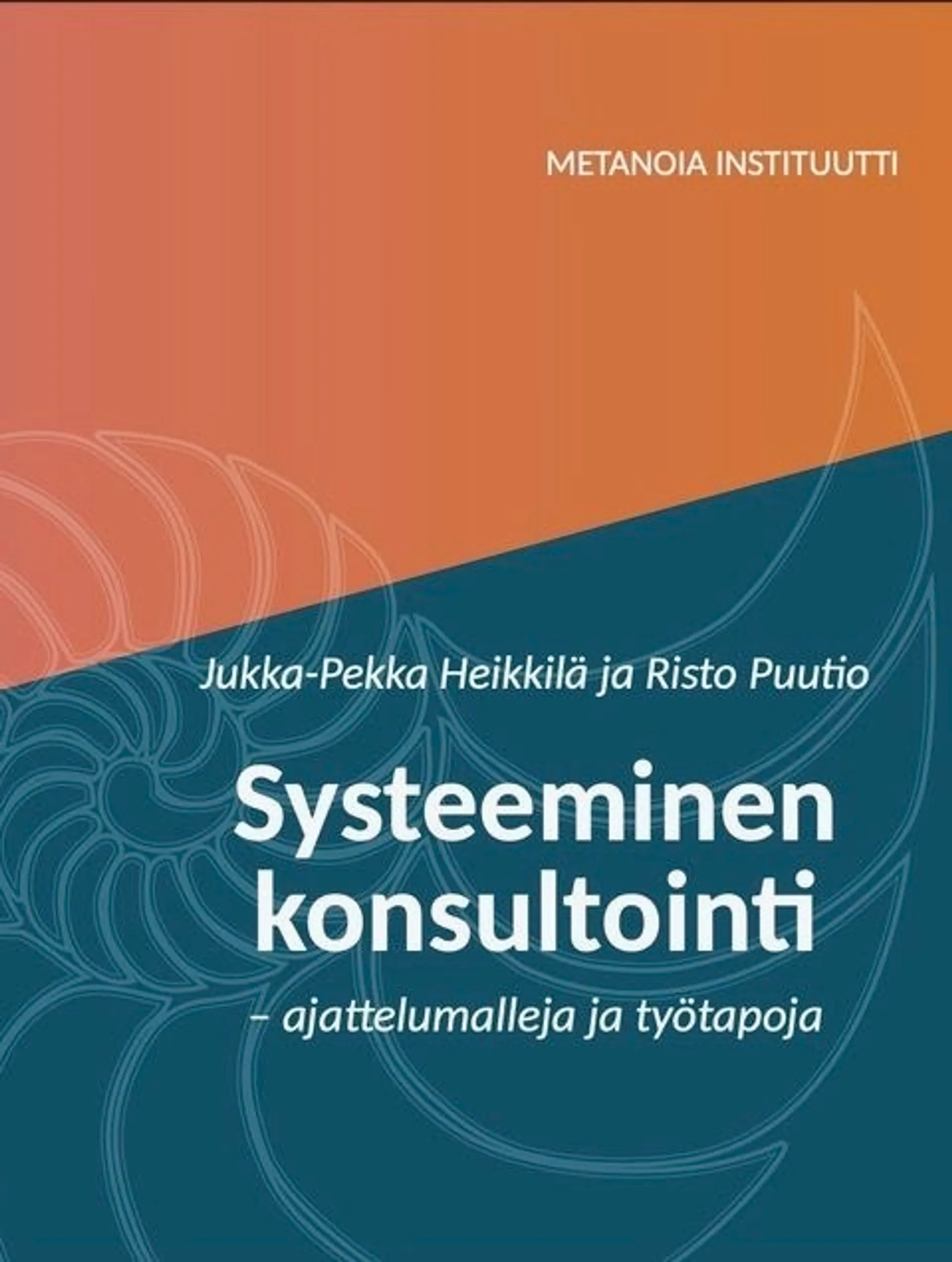 Heikkilä, Systeeminen konsultointi - Ajattelumalleja ja työtapoja