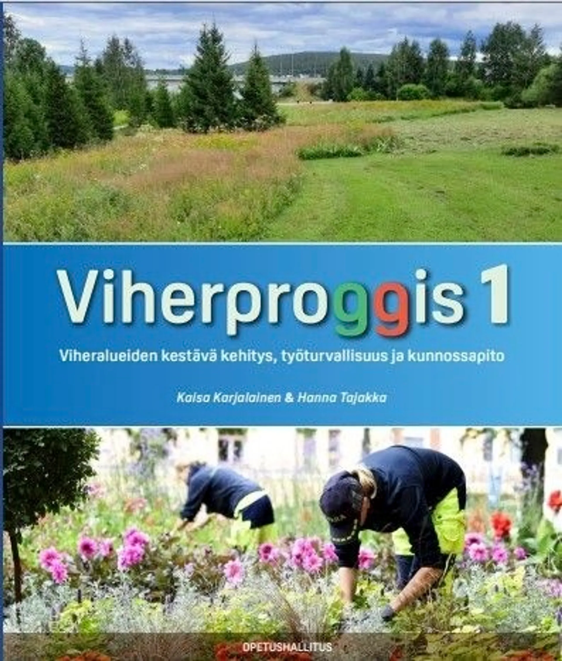 Karjalainen, Viherproggis (2 kirjaa) - Viherproggis 1 - viheralueiden kestävä kehitys, työturvallisuus ja kunnossapito;  Viherproggis 2 - viheralueiden rakentaminen ja kasvillisuusalueiden suunnittelu