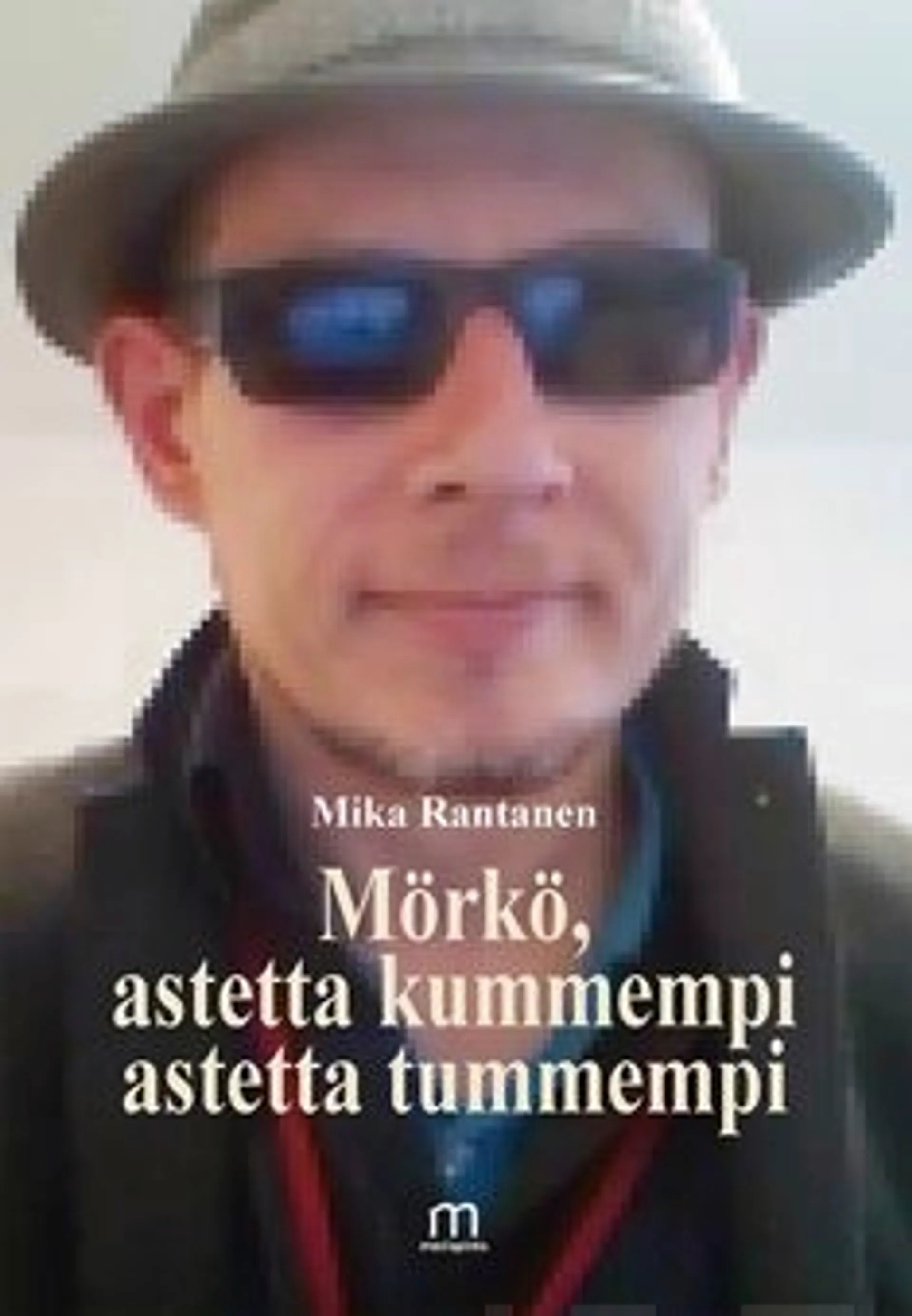 Rantanen, Mörkö, astetta kummempi astetta tummempi