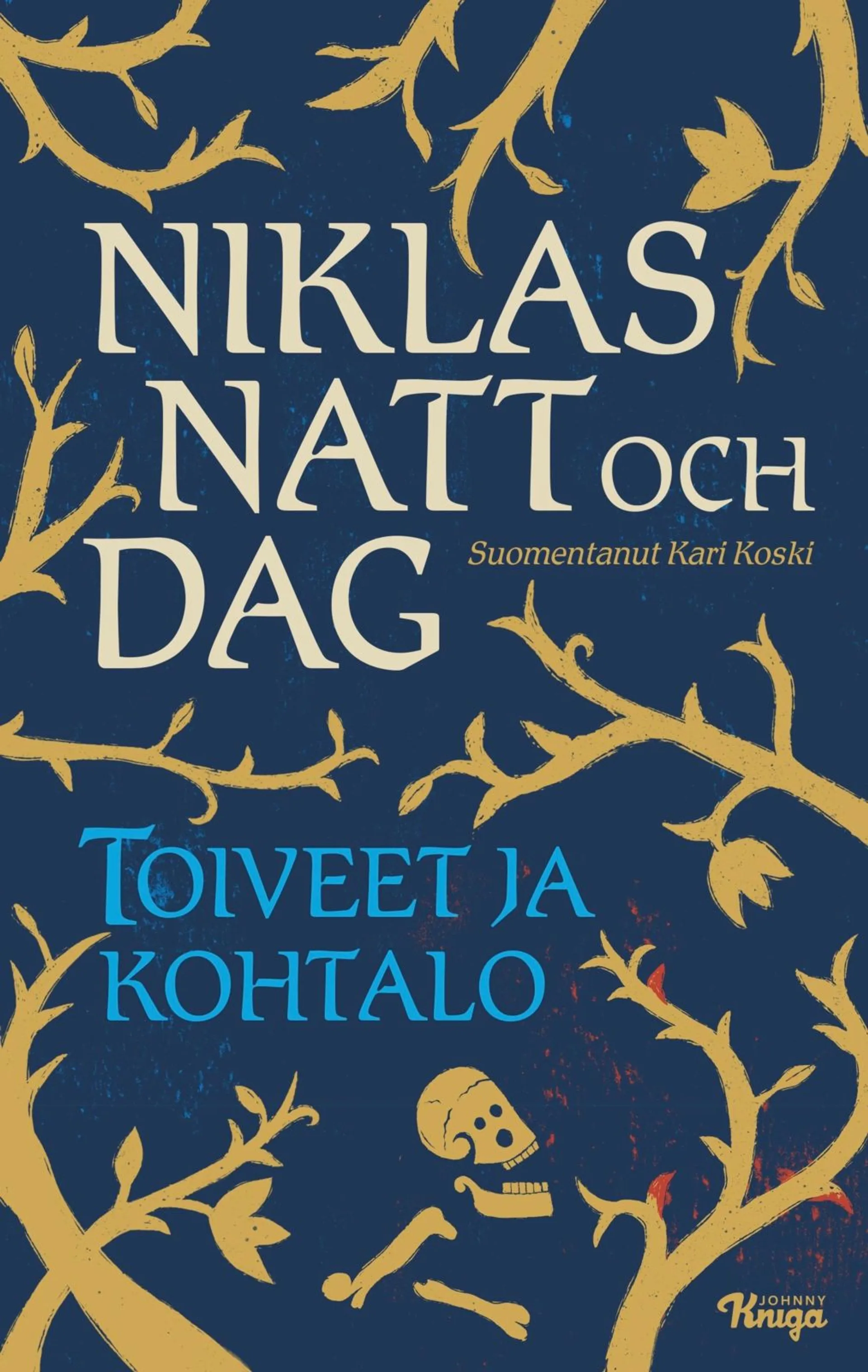 Natt och Dag, Toiveet ja kohtalo