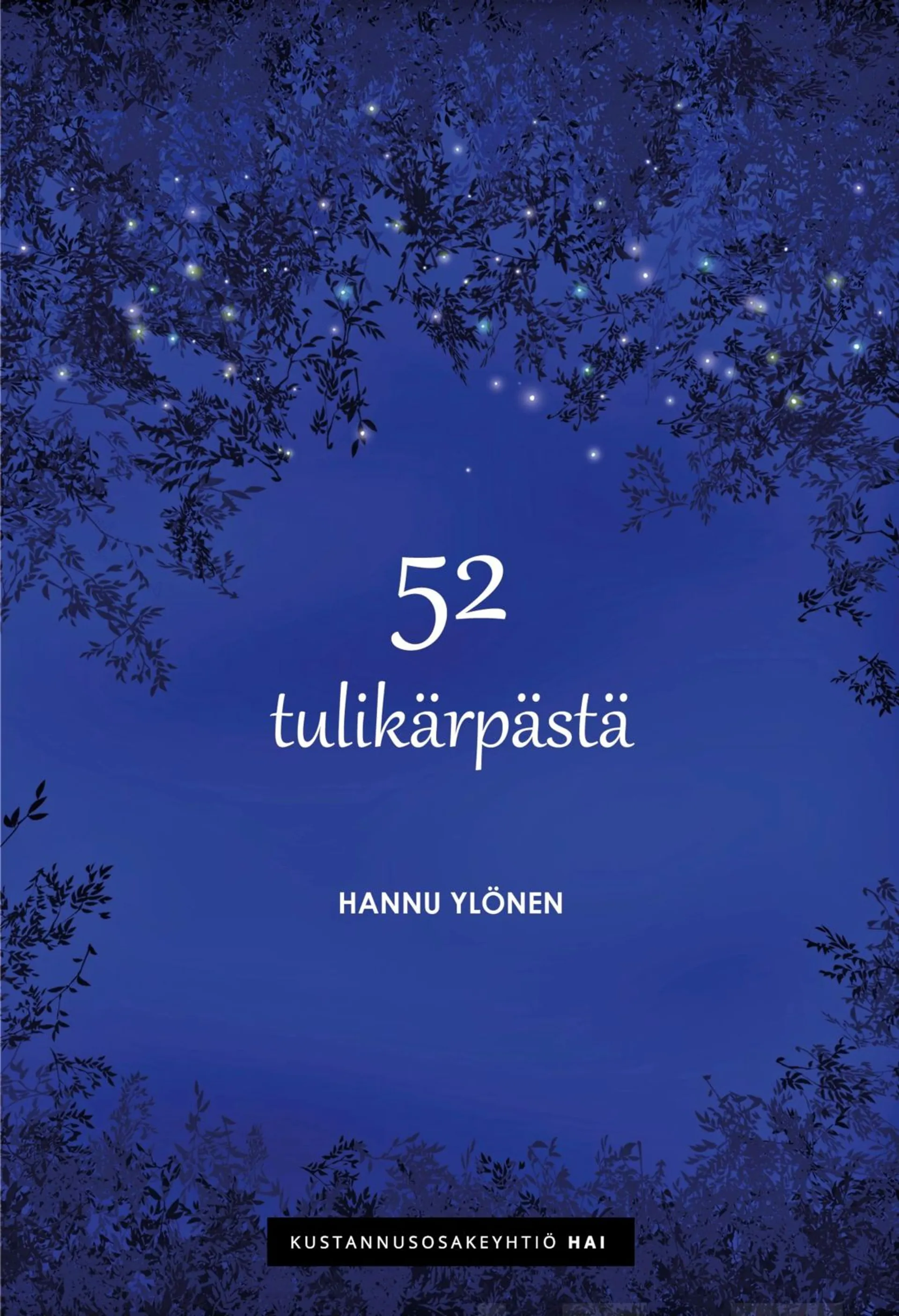 Ylönen, 52 tulikärpästä